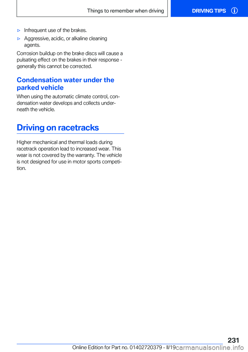 BMW 4 SERIES COUPE 2020  Owners Manual 'x�I�n�f�r�e�q�u�e�n�t��u�s�e��o�f��t�h�e��b�r�a�k�e�s�.'x�A�g�g�r�e�s�s�i�v�e�,��a�c�i�d�i�c�,��o�r��a�l�k�a�l�i�n�e��c�l�e�a�n�i�n�g
�a�g�e�n�t�s�.
�C�o�r�r�o�s�i�o�n��b�u�i�l�d�u�p
