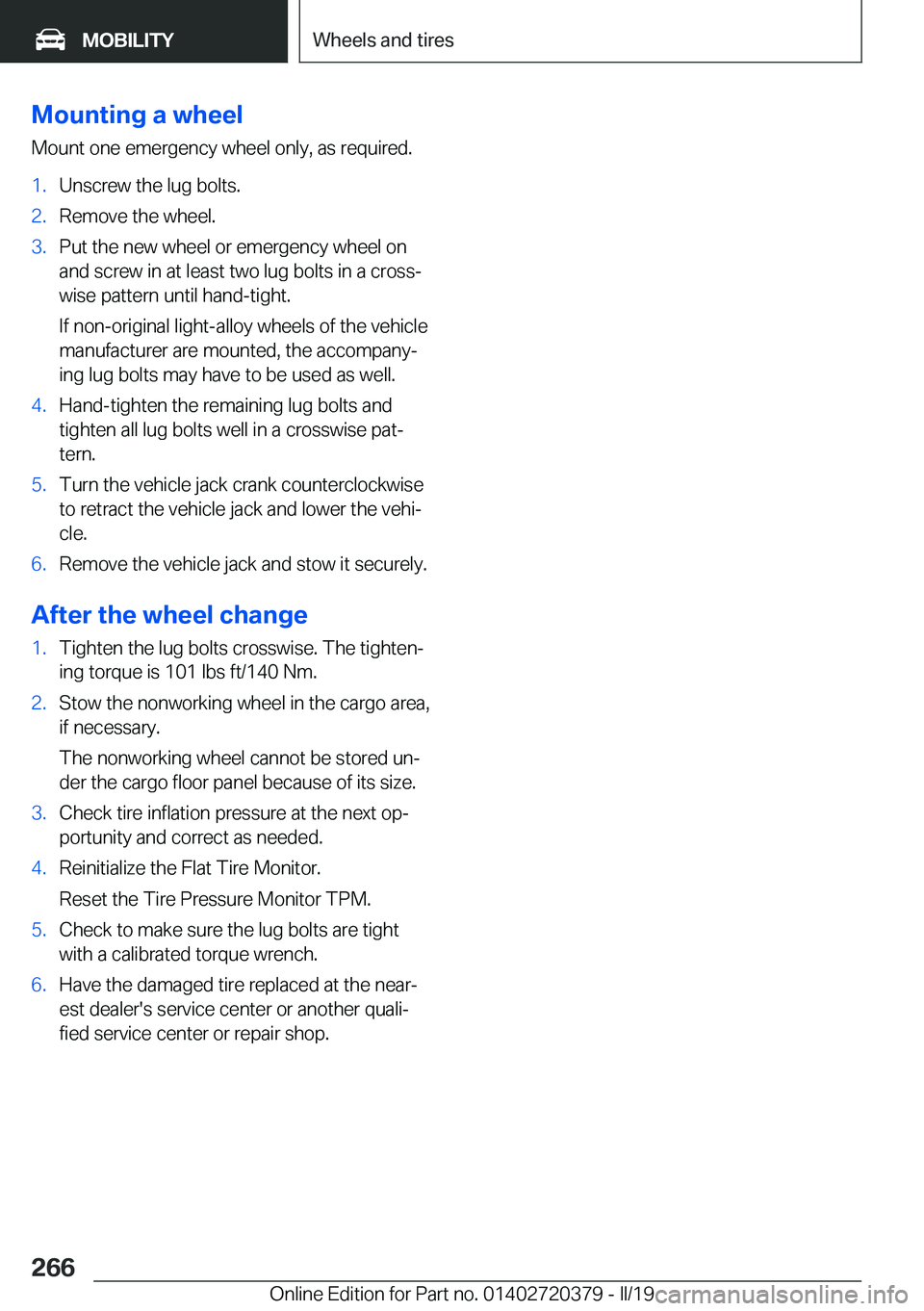 BMW 4 SERIES COUPE 2020  Owners Manual �M�o�u�n�t�i�n�g��a��w�h�e�e�l
�M�o�u�n�t��o�n�e��e�m�e�r�g�e�n�c�y��w�h�e�e�l��o�n�l�y�,��a�s��r�e�q�u�i�r�e�d�.�1�.�U�n�s�c�r�e�w��t�h�e��l�u�g��b�o�l�t�s�.�2�.�R�e�m�o�v�e��t�h�e��w�h�