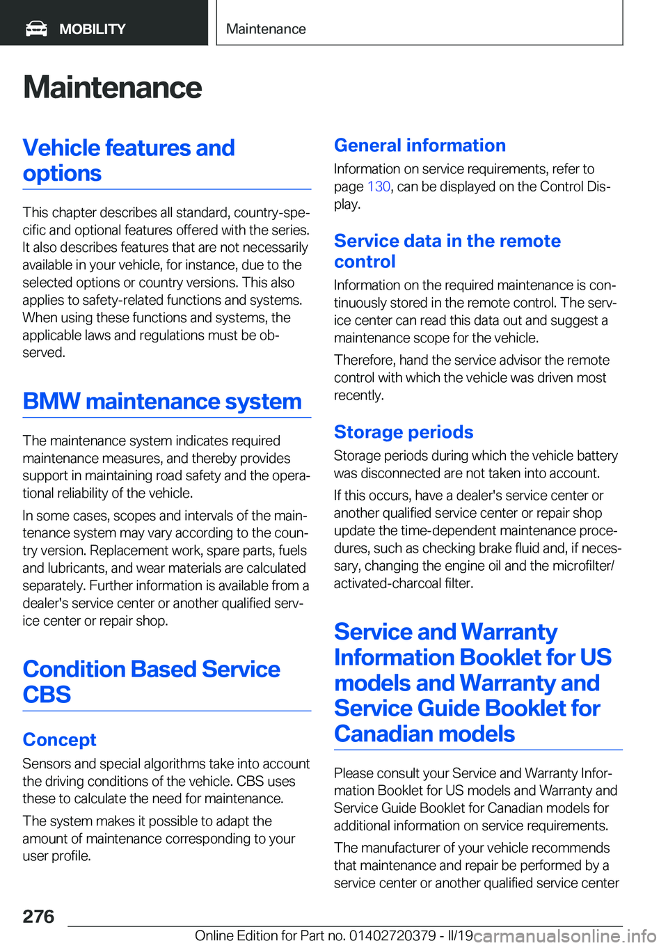 BMW 4 SERIES COUPE 2020  Owners Manual �M�a�i�n�t�e�n�a�n�c�e�V�e�h�i�c�l�e��f�e�a�t�u�r�e�s��a�n�d�o�p�t�i�o�n�s
�T�h�i�s��c�h�a�p�t�e�r��d�e�s�c�r�i�b�e�s��a�l�l��s�t�a�n�d�a�r�d�,��c�o�u�n�t�r�y�-�s�p�ej�c�i�f�i�c��a�n�d��o�p�