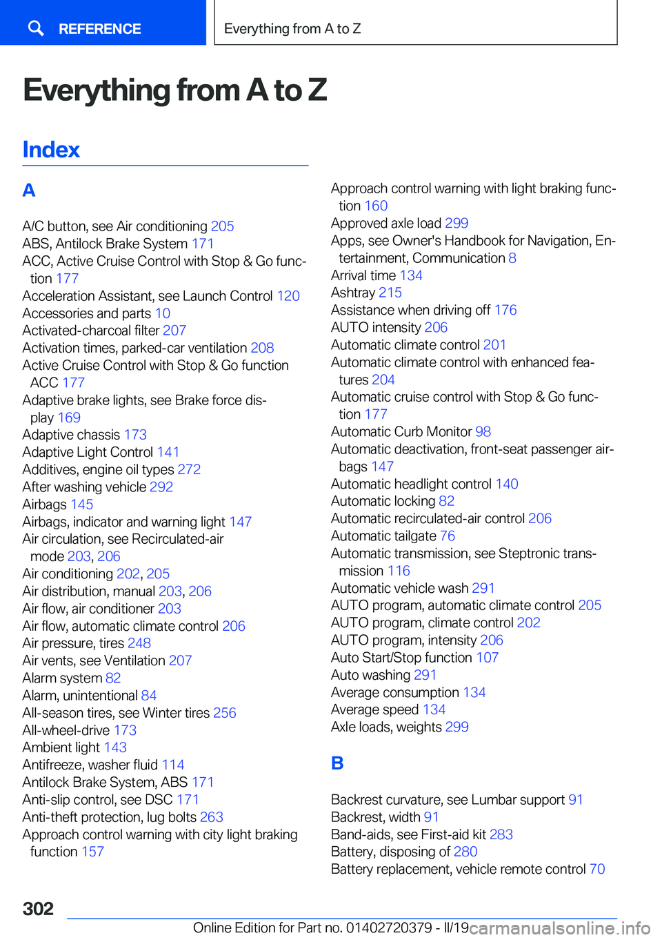BMW 4 SERIES COUPE 2020  Owners Manual �E�v�e�r�y�t�h�i�n�g��f�r�o�m��A��t�o��Z�I�n�d�e�x�A �A�/�C��b�u�t�t�o�n�,��s�e�e��A�i�r��c�o�n�d�i�t�i�o�n�i�n�g� �2�0�5�
�A�B�S�,��A�n�t�i�l�o�c�k��B�r�a�k�e��S�y�s�t�e�m� �1�7�1�
�A�