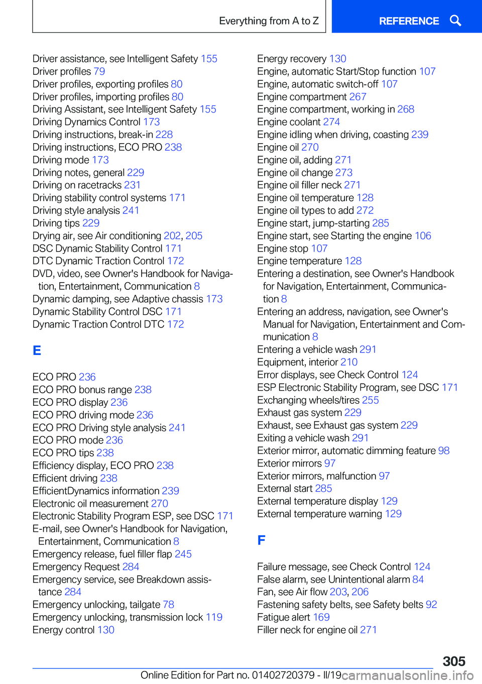 BMW 4 SERIES COUPE 2020  Owners Manual �D�r�i�v�e�r��a�s�s�i�s�t�a�n�c�e�,��s�e�e��I�n�t�e�l�l�i�g�e�n�t��S�a�f�e�t�y��1�5�5�
�D�r�i�v�e�r��p�r�o�f�i�l�e�s� �7�9�
�D�r�i�v�e�r��p�r�o�f�i�l�e�s�,��e�x�p�o�r�t�i�n�g��p�r�o�f�i�l�