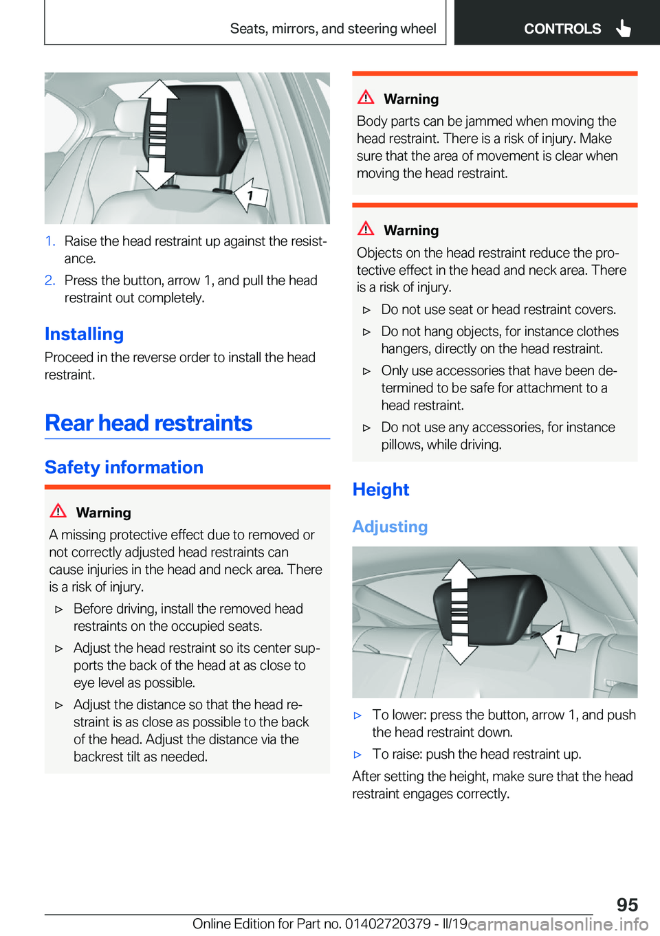 BMW 4 SERIES COUPE 2020  Owners Manual �1�.�R�a�i�s�e��t�h�e��h�e�a�d��r�e�s�t�r�a�i�n�t��u�p��a�g�a�i�n�s�t��t�h�e��r�e�s�i�s�tj�a�n�c�e�.�2�.�P�r�e�s�s��t�h�e��b�u�t�t�o�n�,��a�r�r�o�w��1�,��a�n�d��p�u�l�l��t�h�e��h�e�a�d