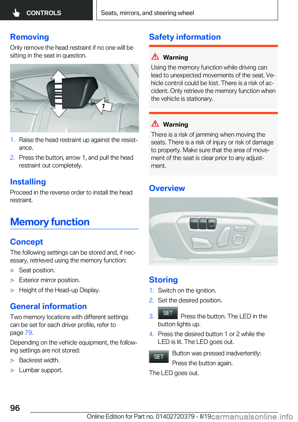BMW 4 SERIES COUPE 2020  Owners Manual �R�e�m�o�v�i�n�g
�O�n�l�y��r�e�m�o�v�e��t�h�e��h�e�a�d��r�e�s�t�r�a�i�n�t��i�f��n�o��o�n�e��w�i�l�l��b�e �s�i�t�t�i�n�g��i�n��t�h�e��s�e�a�t��i�n��q�u�e�s�t�i�o�n�.�1�.�R�a�i�s�e��t�h�e