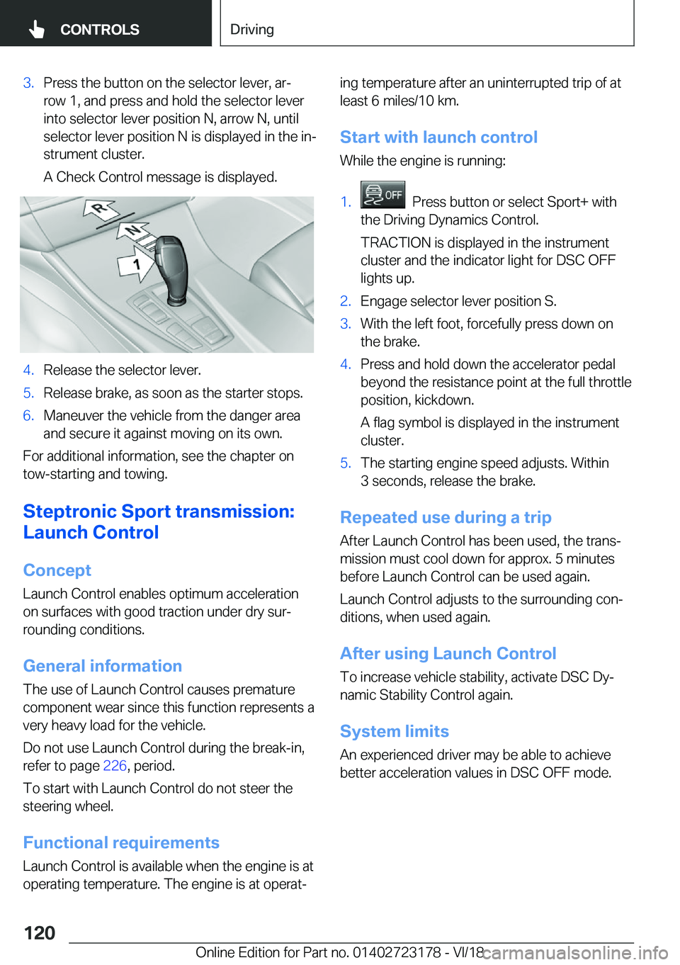 BMW 4 SERIES COUPE 2019  Owners Manual �3�.�P�r�e�s�s��t�h�e��b�u�t�t�o�n��o�n��t�h�e��s�e�l�e�c�t�o�r��l�e�v�e�r�,��a�rj
�r�o�w��1�,��a�n�d��p�r�e�s�s��a�n�d��h�o�l�d��t�h�e��s�e�l�e�c�t�o�r��l�e�v�e�r �i�n�t�o��s�e�l�e�c