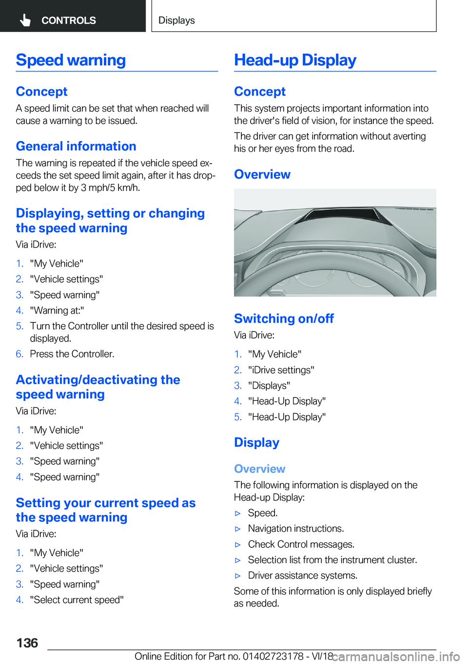 BMW 4 SERIES COUPE 2019  Owners Manual �S�p�e�e�d��w�a�r�n�i�n�g
�C�o�n�c�e�p�t
�A��s�p�e�e�d��l�i�m�i�t��c�a�n��b�e��s�e�t��t�h�a�t��w�h�e�n��r�e�a�c�h�e�d��w�i�l�l
�c�a�u�s�e��a��w�a�r�n�i�n�g��t�o��b�e��i�s�s�u�e�d�.
�G�e