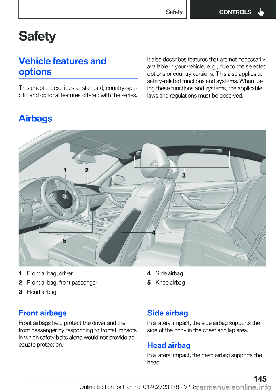 BMW 4 SERIES COUPE 2019  Owners Manual �S�a�f�e�t�y�V�e�h�i�c�l�e��f�e�a�t�u�r�e�s��a�n�d�o�p�t�i�o�n�s
�T�h�i�s��c�h�a�p�t�e�r��d�e�s�c�r�i�b�e�s��a�l�l��s�t�a�n�d�a�r�d�,��c�o�u�n�t�r�y�-�s�p�ej�c�i�f�i�c��a�n�d��o�p�t�i�o�n�a�