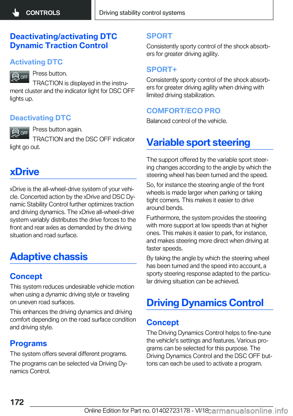 BMW 4 SERIES COUPE 2019  Owners Manual �D�e�a�c�t�i�v�a�t�i�n�g�/�a�c�t�i�v�a�t�i�n�g��D�T�C
�D�y�n�a�m�i�c��T�r�a�c�t�i�o�n��C�o�n�t�r�o�l
�A�c�t�i�v�a�t�i�n�g��D�T�C �P�r�e�s�s��b�u�t�t�o�n�.
�T�R�A�C�T�I�O�N��i�s��d�i�s�p�l�a�y�e