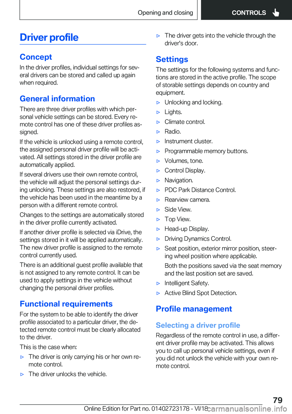 BMW 4 SERIES COUPE 2019 Manual PDF �D�r�i�v�e�r��p�r�o�f�i�l�e
�C�o�n�c�e�p�t
�I�n��t�h�e��d�r�i�v�e�r��p�r�o�f�i�l�e�s�,��i�n�d�i�v�i�d�u�a�l��s�e�t�t�i�n�g�s��f�o�r��s�e�vj �e�r�a�l��d�r�i�v�e�r�s��c�a�n��b�e��s�t�o�r�e�