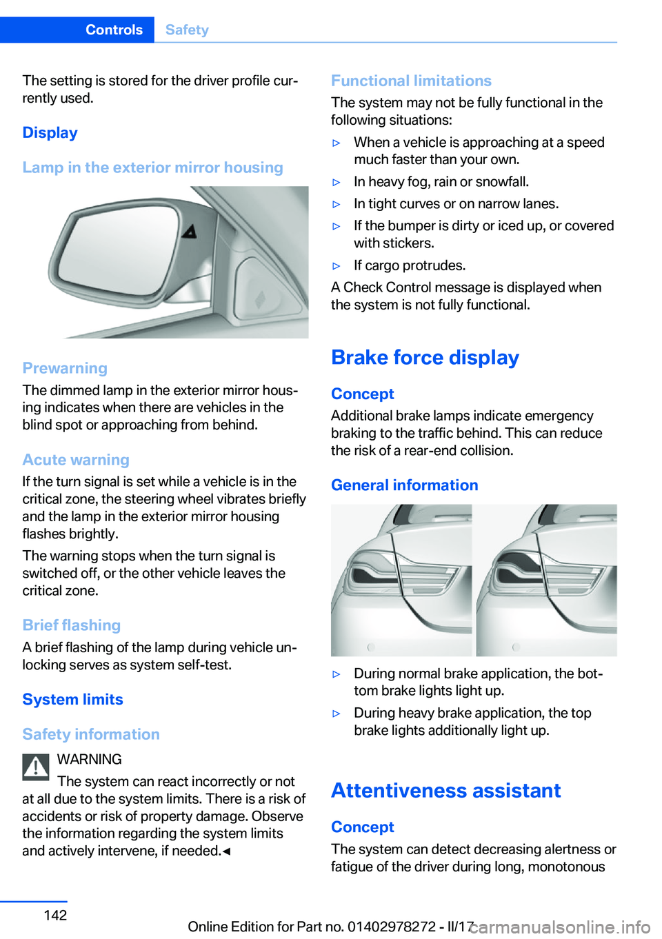 BMW 4 SERIES COUPE 2018  Owners Manual �T�h�e� �s�e�t�t�i�n�g� �i�s� �s�t�o�r�e�d� �f�o�r� �t�h�e� �d�r�i�v�e�r� �p�r�o�f�i�l�e� �c�u�rj
�r�e�n�t�l�y� �u�s�e�d�.
�D�i�s�p�l�a�y
�L�a�m�p��i�n��t�h�e��e�x�t�e�r�i�o�r��m�i�r�r�o�r��h�o�