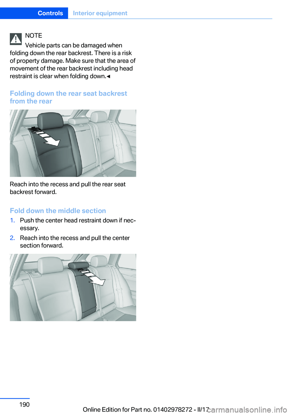 BMW 4 SERIES COUPE 2018  Owners Manual �N�O�T�E
�V�e�h�i�c�l�e� �p�a�r�t�s� �c�a�n� �b�e� �d�a�m�a�g�e�d� �w�h�e�n
�f�o�l�d�i�n�g� �d�o�w�n� �t�h�e� �r�e�a�r� �b�a�c�k�r�e�s�t�.� �T�h�e�r�e� �i�s� �a� �r�i�s�k �o�f� �p�r�o�p�e�r�t�y� �d�a�