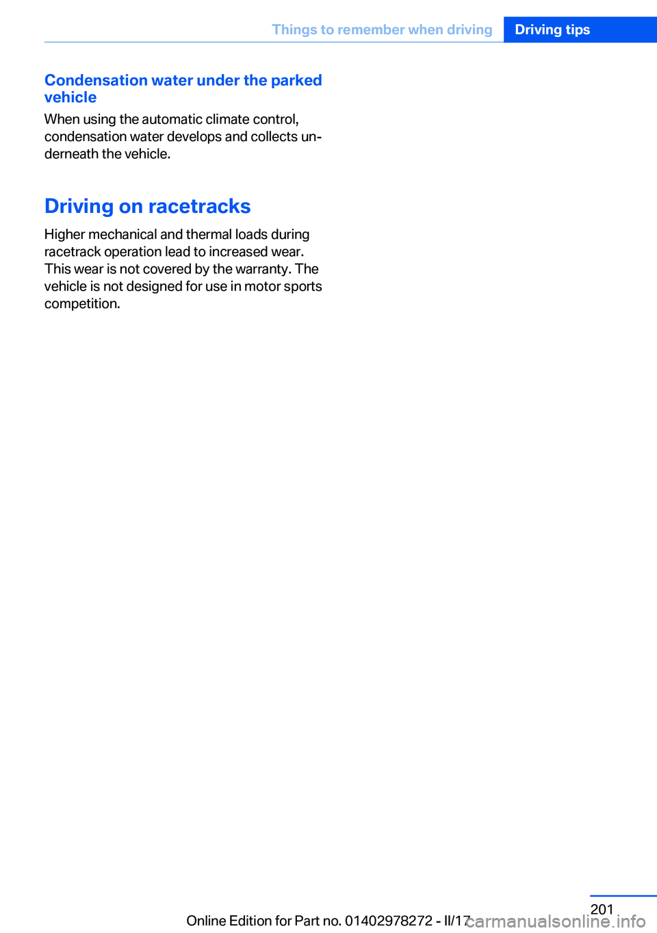 BMW 4 SERIES COUPE 2018  Owners Manual �C�o�n�d�e�n�s�a�t�i�o�n��w�a�t�e�r��u�n�d�e�r��t�h�e��p�a�r�k�e�d
�v�e�h�i�c�l�e
�W�h�e�n� �u�s�i�n�g� �t�h�e� �a�u�t�o�m�a�t�i�c� �c�l�i�m�a�t�e� �c�o�n�t�r�o�l�,
�c�o�n�d�e�n�s�a�t�i�o�n� �w�a�