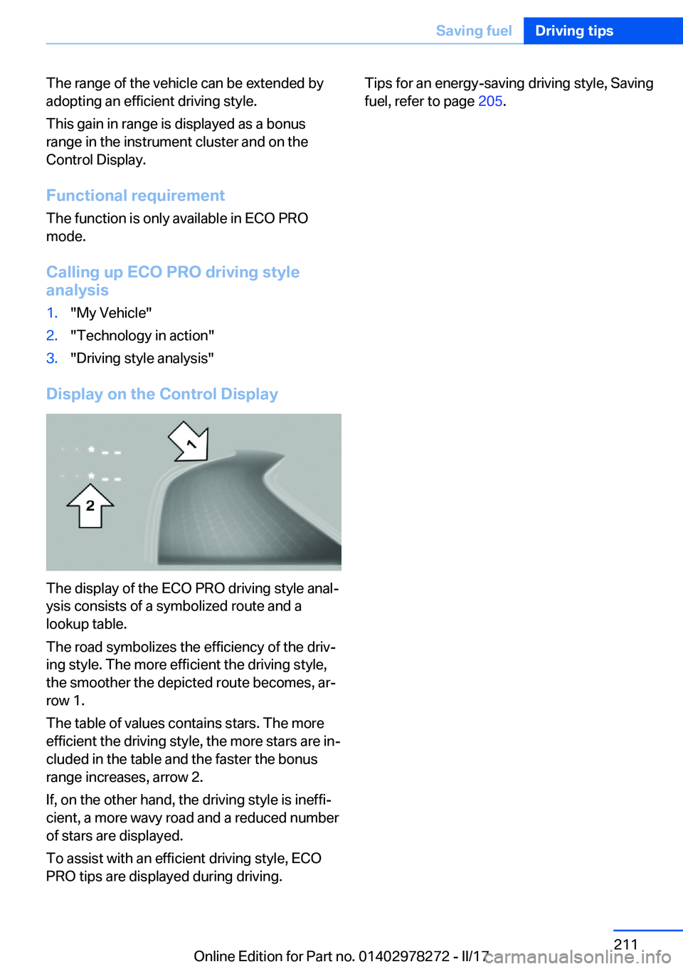 BMW 4 SERIES COUPE 2018  Owners Manual �T�h�e� �r�a�n�g�e� �o�f� �t�h�e� �v�e�h�i�c�l�e� �c�a�n� �b�e� �e�x�t�e�n�d�e�d� �b�y�a�d�o�p�t�i�n�g� �a�n� �e�f�f�i�c�i�e�n�t� �d�r�i�v�i�n�g� �s�t�y�l�e�.
�T�h�i�s� �g�a�i�n� �i�n� �r�a�n�g�e� �i�