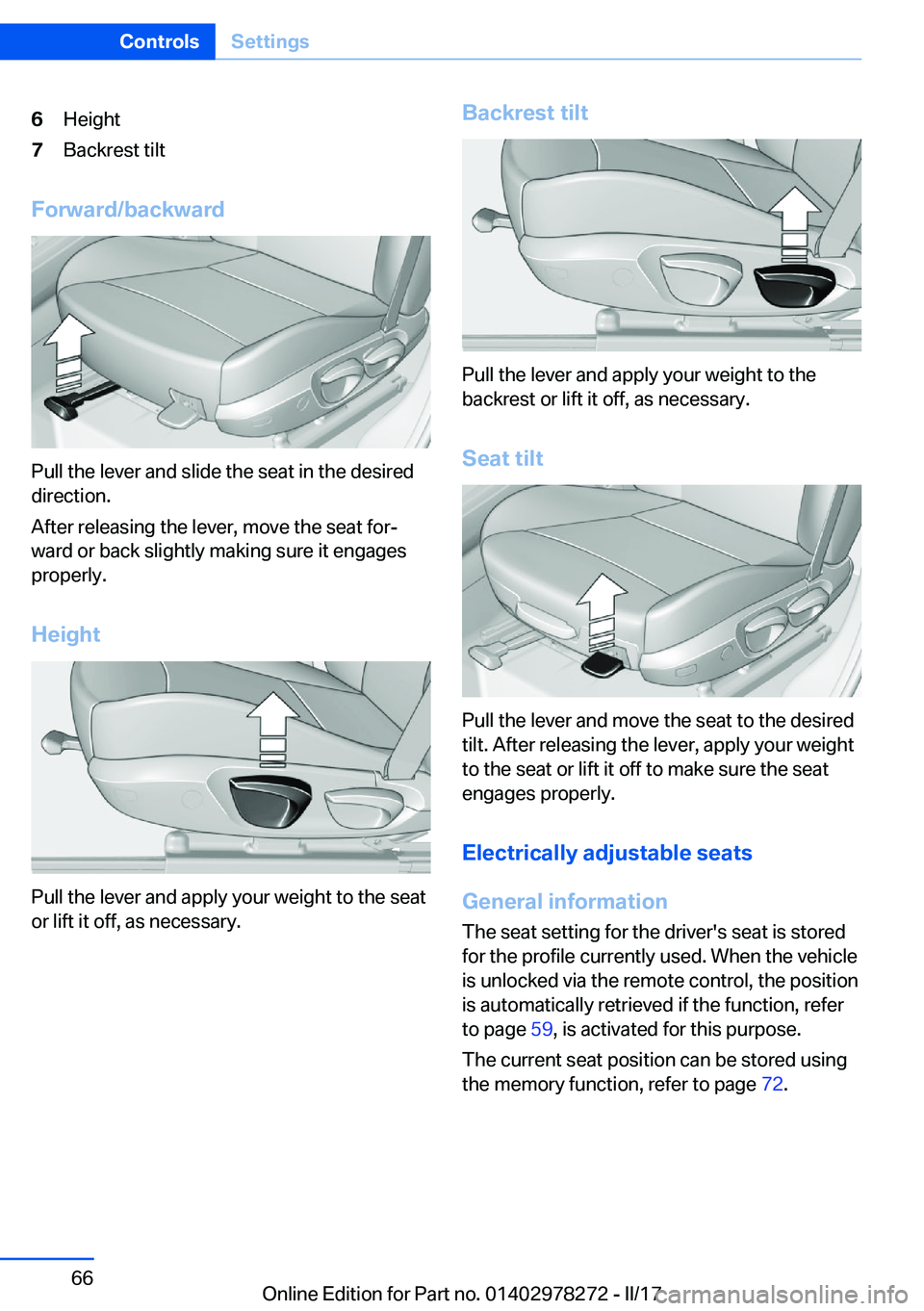 BMW 4 SERIES COUPE 2018 Repair Manual �6�H�e�i�g�h�t�7�B�a�c�k�r�e�s�t� �t�i�l�t
�F�o�r�w�a�r�d�/�b�a�c�k�w�a�r�d
�P�u�l�l� �t�h�e� �l�e�v�e�r� �a�n�d� �s�l�i�d�e� �t�h�e� �s�e�a�t� �i�n� �t�h�e� �d�e�s�i�r�e�d�d�i�r�e�c�t�i�o�n�.
�A�f�t�