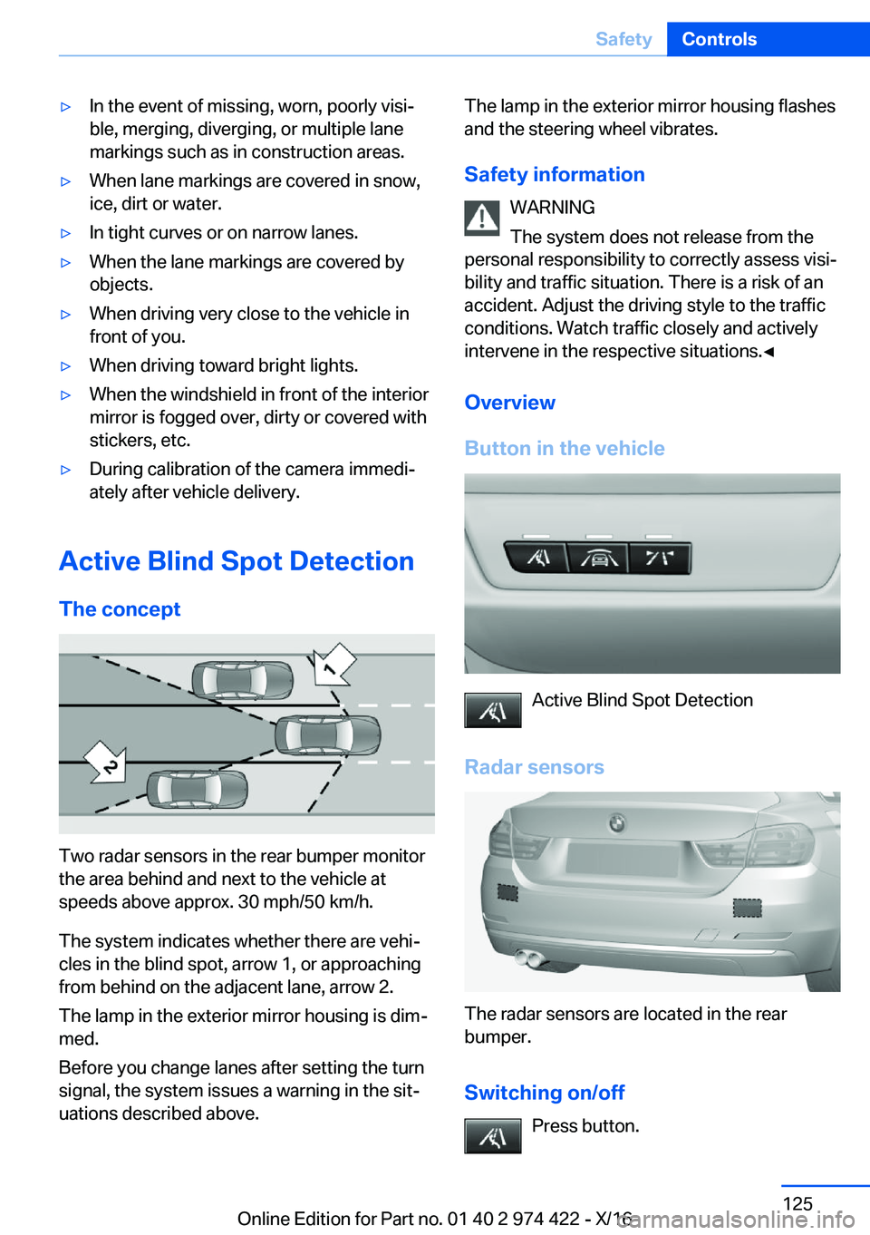 BMW 4 SERIES COUPE 2017  Owners Manual 'y�I�n� �t�h�e� �e�v�e�n�t� �o�f� �m�i�s�s�i�n�g�,� �w�o�r�n�,� �p�o�o�r�l�y� �v�i�s�ij
�b�l�e�,� �m�e�r�g�i�n�g�,� �d�i�v�e�r�g�i�n�g�,� �o�r� �m�u�l�t�i�p�l�e� �l�a�n�e �m�a�r�k�i�n�g�s� �s�u�c