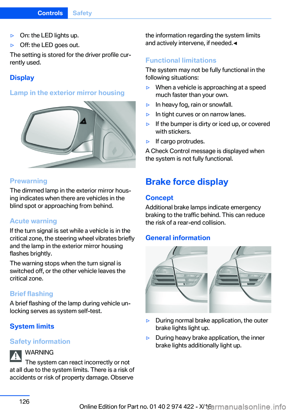 BMW 4 SERIES COUPE 2017  Owners Manual 'y�O�n�:� �t�h�e� �L�E�D� �l�i�g�h�t�s� �u�p�.'y�O�f�f�:� �t�h�e� �L�E�D� �g�o�e�s� �o�u�t�.
�T�h�e� �s�e�t�t�i�n�g� �i�s� �s�t�o�r�e�d� �f�o�r� �t�h�e� �d�r�i�v�e�r� �p�r�o�f�i�l�e� �c�u�rj
