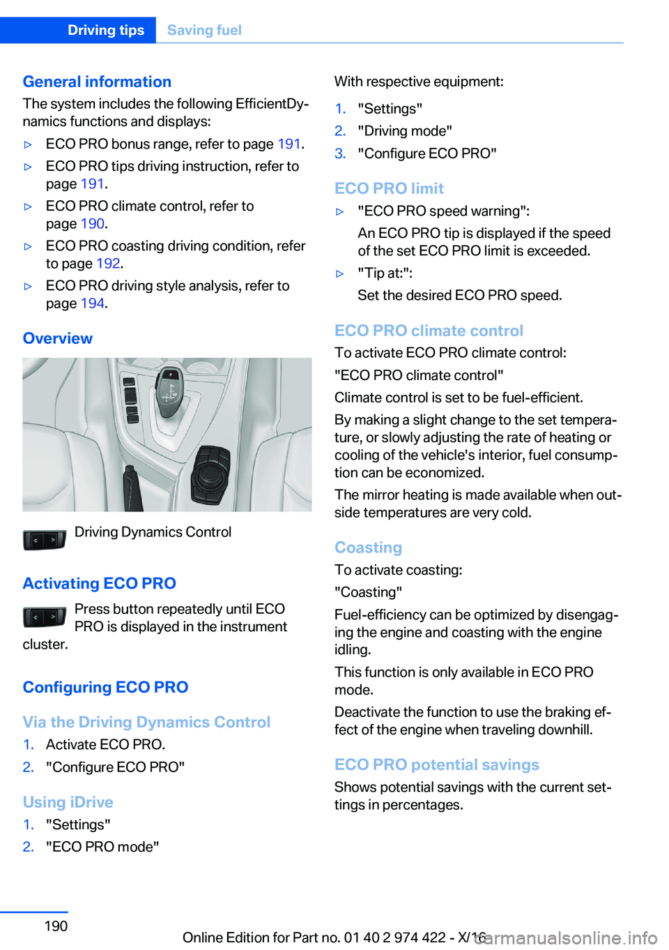 BMW 4 SERIES COUPE 2017  Owners Manual �G�e�n�e�r�a�l��i�n�f�o�r�m�a�t�i�o�n
�T�h�e� �s�y�s�t�e�m� �i�n�c�l�u�d�e�s� �t�h�e� �f�o�l�l�o�w�i�n�g� �E�f�f�i�c�i�e�n�t�D�yj
�n�a�m�i�c�s� �f�u�n�c�t�i�o�n�s� �a�n�d� �d�i�s�p�l�a�y�s�:'y�E