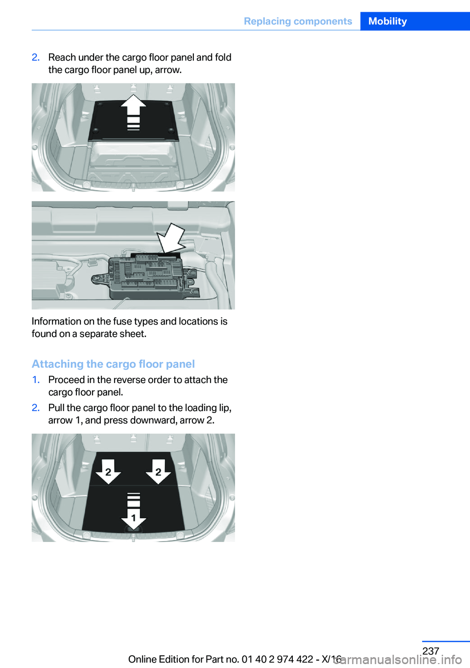 BMW 4 SERIES COUPE 2017  Owners Manual �2�.�R�e�a�c�h� �u�n�d�e�r� �t�h�e� �c�a�r�g�o� �f�l�o�o�r� �p�a�n�e�l� �a�n�d� �f�o�l�d
�t�h�e� �c�a�r�g�o� �f�l�o�o�r� �p�a�n�e�l� �u�p�,� �a�r�r�o�w�.
�I�n�f�o�r�m�a�t�i�o�n� �o�n� �t�h�e� �f�u�s�e