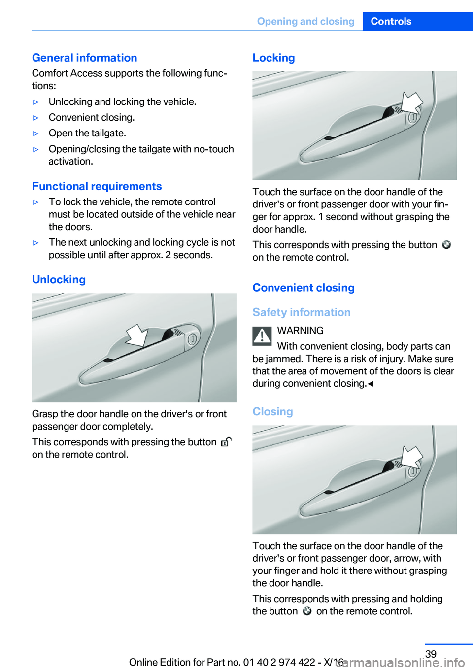 BMW 4 SERIES COUPE 2017 Owners Guide �G�e�n�e�r�a�l��i�n�f�o�r�m�a�t�i�o�n
�C�o�m�f�o�r�t� �A�c�c�e�s�s� �s�u�p�p�o�r�t�s� �t�h�e� �f�o�l�l�o�w�i�n�g� �f�u�n�cj
�t�i�o�n�s�:'y�U�n�l�o�c�k�i�n�g� �a�n�d� �l�o�c�k�i�n�g� �t�h�e� �v�e
