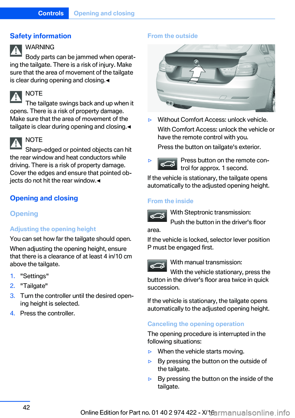 BMW 4 SERIES COUPE 2017 Service Manual �S�a�f�e�t�y��i�n�f�o�r�m�a�t�i�o�n�W�A�R�N�I�N�G
�B�o�d�y� �p�a�r�t�s� �c�a�n� �b�e� �j�a�m�m�e�d� �w�h�e�n� �o�p�e�r�a�tj
�i�n�g� �t�h�e� �t�a�i�l�g�a�t�e�.� �T�h�e�r�e� �i�s� �a� �r�i�s�k� �o�f� 