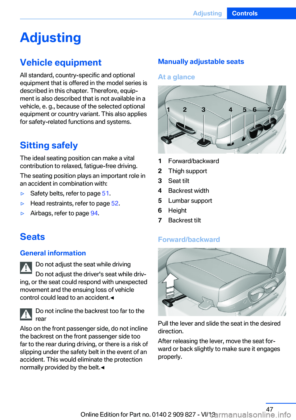 BMW 428I XDRIVE COUPE 2014 Service Manual AdjustingVehicle equipment
All standard, country-specific and optional
equipment that is offered in the model series is
described in this chapter. Therefore, equip‐
ment is also described that is no BMW 428I XDRIVE COUPE 2014 Service Manual AdjustingVehicle equipment
All standard, country-specific and optional
equipment that is offered in the model series is
described in this chapter. Therefore, equip‐
ment is also described that is no