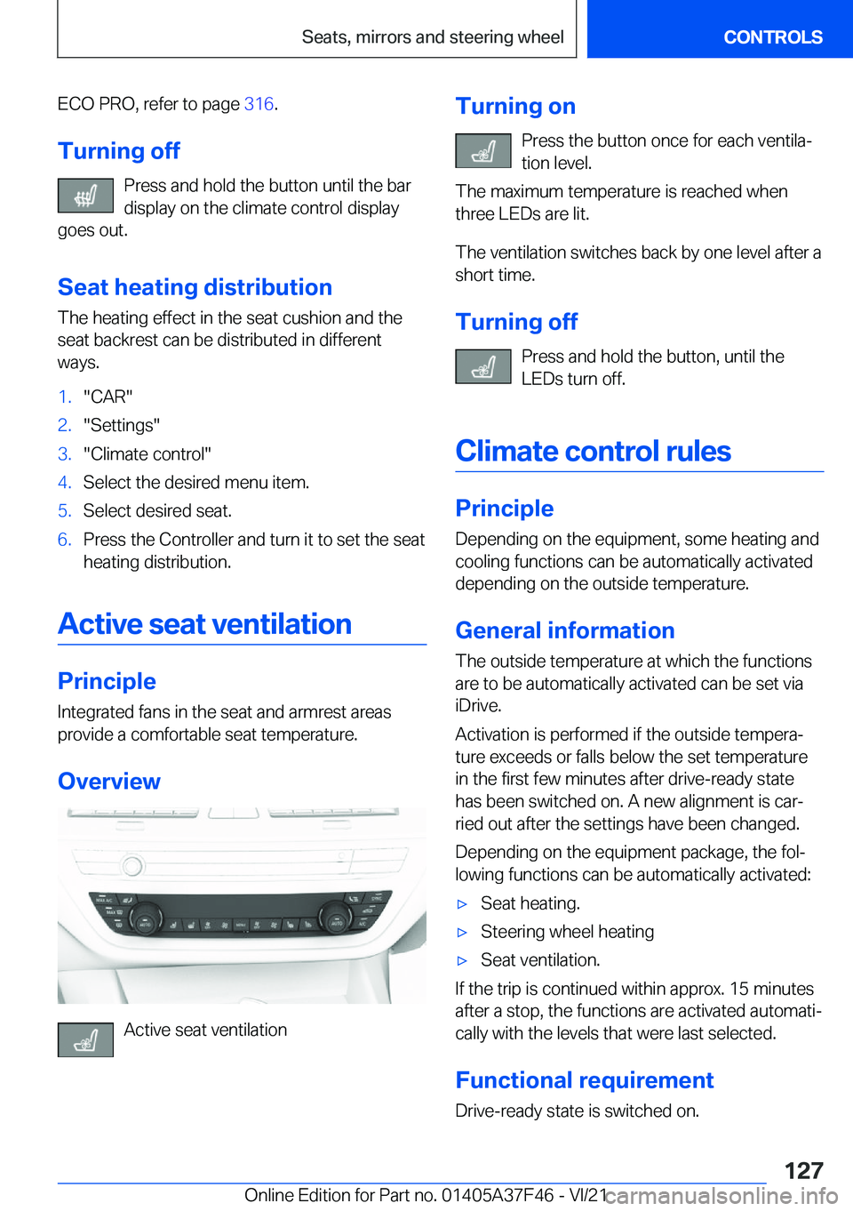 BMW 5 SERIES 2022  Owners Manual �E�C�O��P�R�O�,��r�e�f�e�r��t�o��p�a�g�e��3�1�6�.
�T�u�r�n�i�n�g��o�f�f �P�r�e�s�s��a�n�d��h�o�l�d��t�h�e��b�u�t�t�o�n��u�n�t�i�l��t�h�e��b�a�r
�d�i�s�p�l�a�y��o�n��t�h�e��c�l�i�m�a�t�