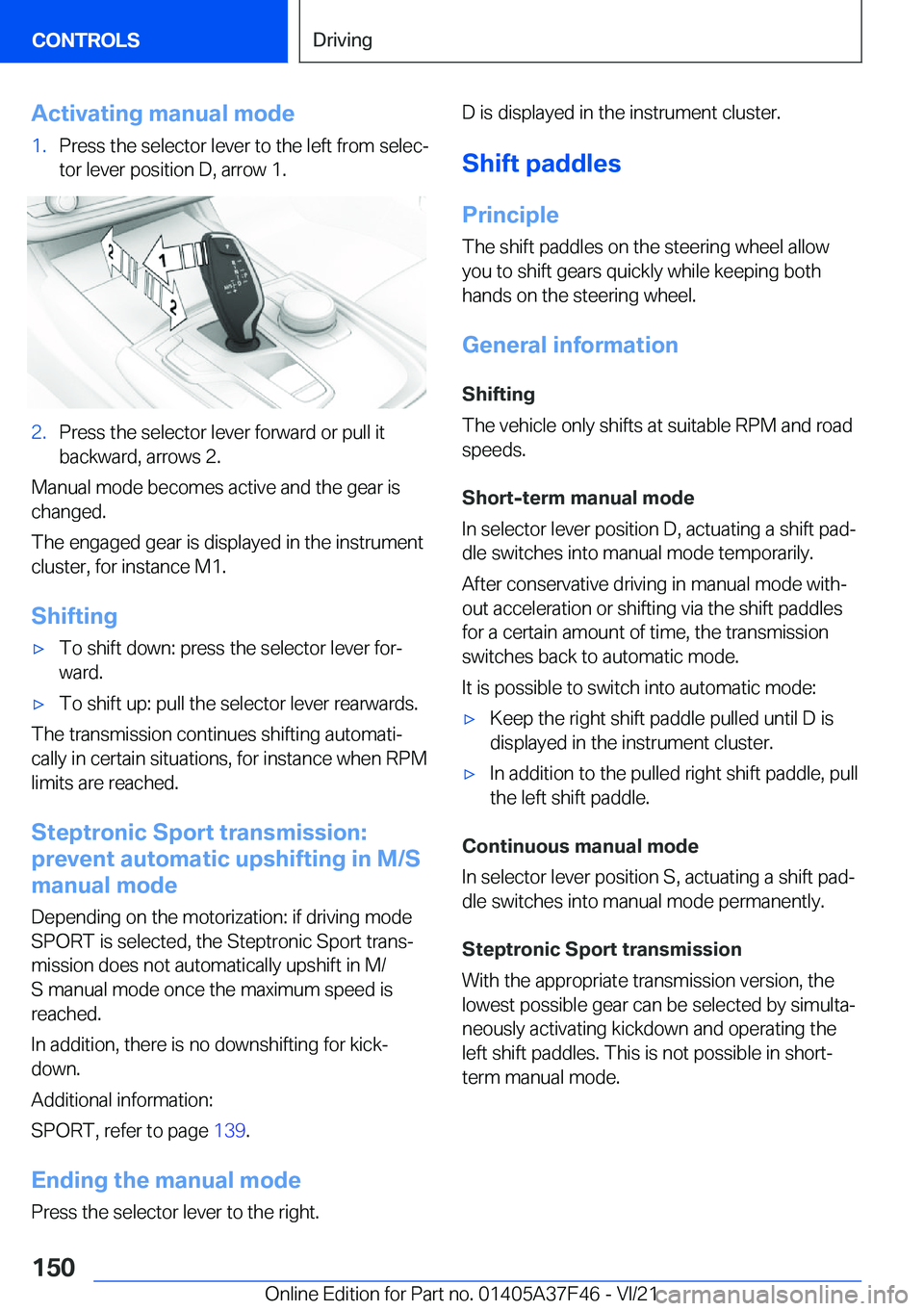 BMW 5 SERIES 2022  Owners Manual �A�c�t�i�v�a�t�i�n�g��m�a�n�u�a�l��m�o�d�e�1�.�P�r�e�s�s��t�h�e��s�e�l�e�c�t�o�r��l�e�v�e�r��t�o��t�h�e��l�e�f�t��f�r�o�m��s�e�l�e�c#j�t�o�r��l�e�v�e�r��p�o�s�i�t�i�o�n��D�,��a�r�r�o�w�