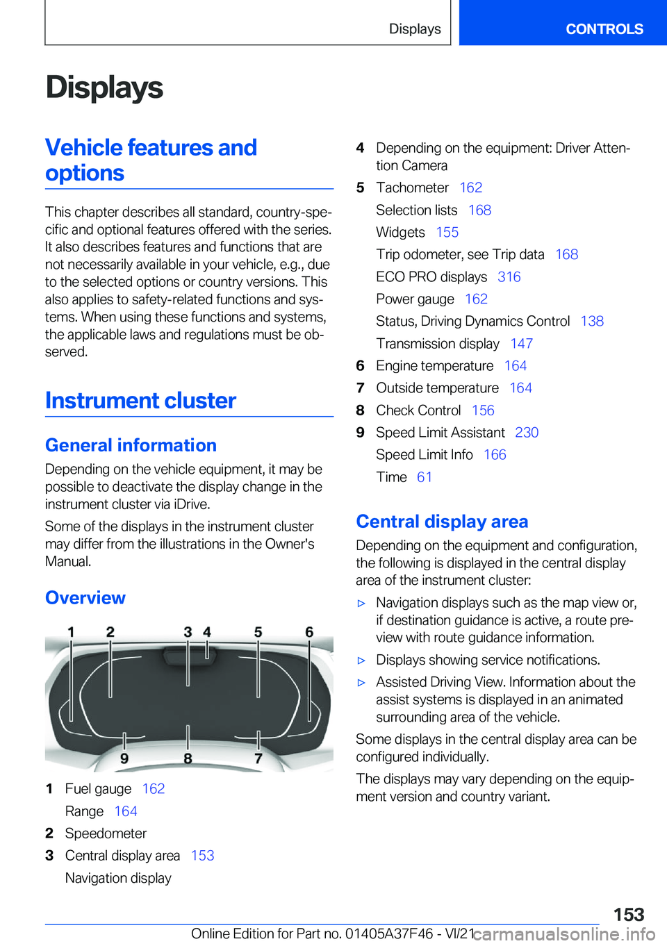 BMW 5 SERIES 2022  Owners Manual �D�i�s�p�l�a�y�s�V�e�h�i�c�l�e��f�e�a�t�u�r�e�s��a�n�d�o�p�t�i�o�n�s
�T�h�i�s��c�h�a�p�t�e�r��d�e�s�c�r�i�b�e�s��a�l�l��s�t�a�n�d�a�r�d�,��c�o�u�n�t�r�y�-�s�p�e#j�c�i�f�i�c��a�n�d��o�p�t�i�o�