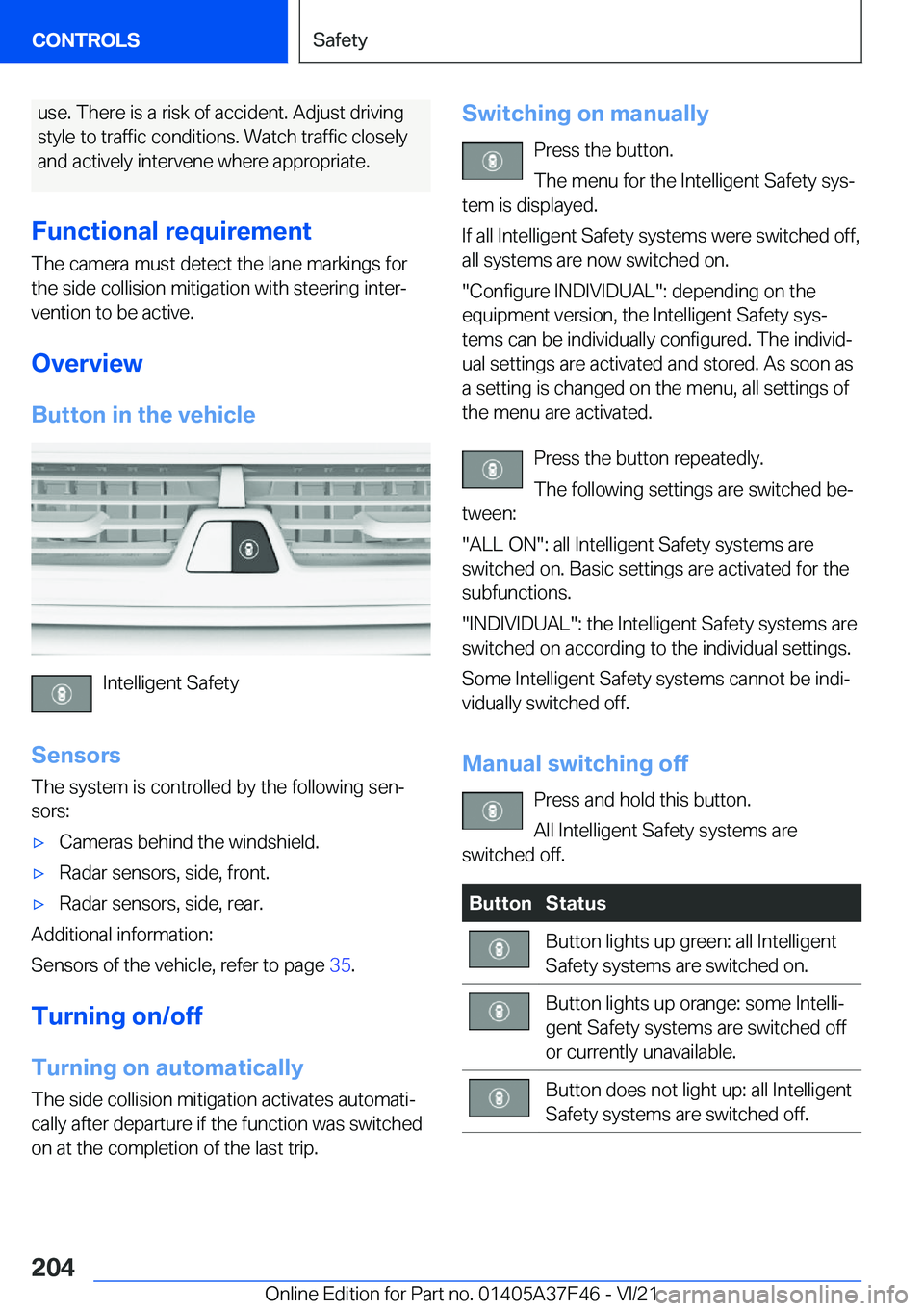 BMW 5 SERIES 2022  Owners Manual �u�s�e�.��T�h�e�r�e��i�s��a��r�i�s�k��o�f��a�c�c�i�d�e�n�t�.��A�d�j�u�s�t��d�r�i�v�i�n�g
�s�t�y�l�e��t�o��t�r�a�f�f�i�c��c�o�n�d�i�t�i�o�n�s�.��W�a�t�c�h��t�r�a�f�f�i�c��c�l�o�s�e�l�y
�a