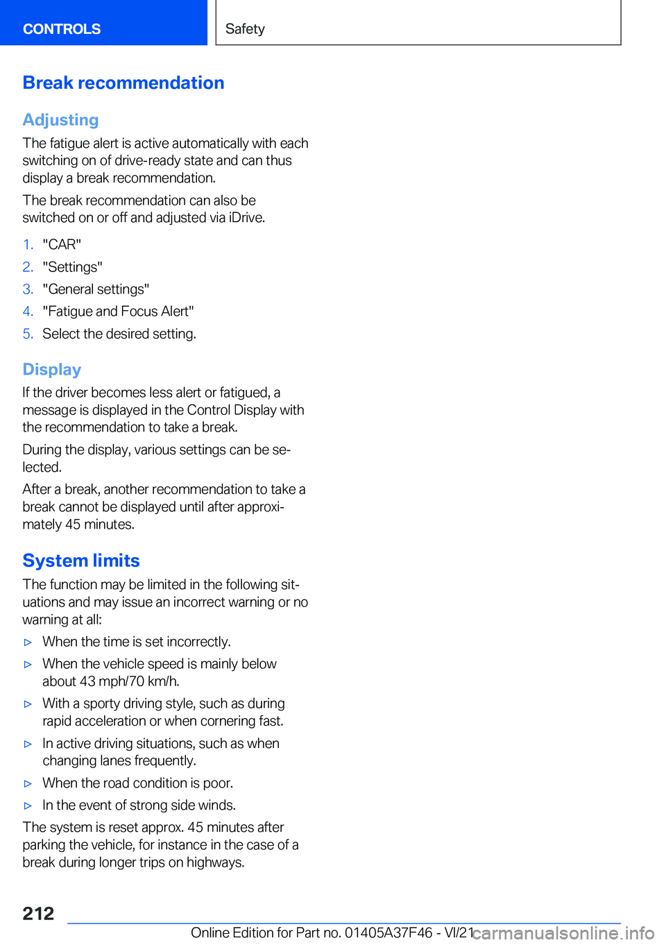 BMW 5 SERIES 2022  Owners Manual �B�r�e�a�k��r�e�c�o�m�m�e�n�d�a�t�i�o�n�A�d�j�u�s�t�i�n�g
�T�h�e��f�a�t�i�g�u�e��a�l�e�r�t��i�s��a�c�t�i�v�e��a�u�t�o�m�a�t�i�c�a�l�l�y��w�i�t�h��e�a�c�h
�s�w�i�t�c�h�i�n�g��o�n��o�f��d�r�i