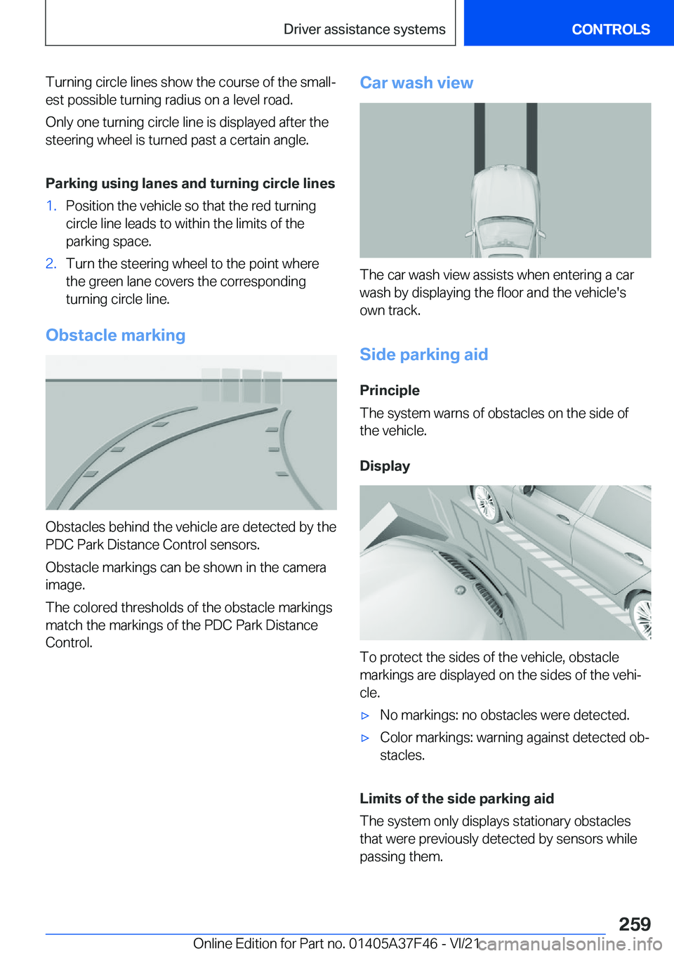 BMW 5 SERIES 2022  Owners Manual �T�u�r�n�i�n�g��c�i�r�c�l�e��l�i�n�e�s��s�h�o�w��t�h�e��c�o�u�r�s�e��o�f��t�h�e��s�m�a�l�l#j
�e�s�t��p�o�s�s�i�b�l�e��t�u�r�n�i�n�g��r�a�d�i�u�s��o�n��a��l�e�v�e�l��r�o�a�d�.
�O�n�l�y�