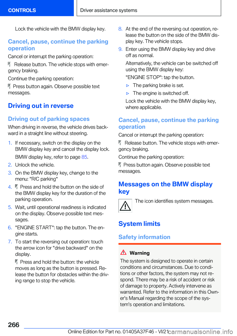 BMW 5 SERIES 2022  Owners Manual �L�o�c�k��t�h�e��v�e�h�i�c�l�e��w�i�t�h��t�h�e��B�M�W��d�i�s�p�l�a�y��k�e�y�.
�C�a�n�c�e�l�,��p�a�u�s�e�,��c�o�n�t�i�n�u�e��t�h�e��p�a�r�k�i�n�g
�o�p�e�r�a�t�i�o�n
�C�a�n�c�e�l��o�r��i�n�