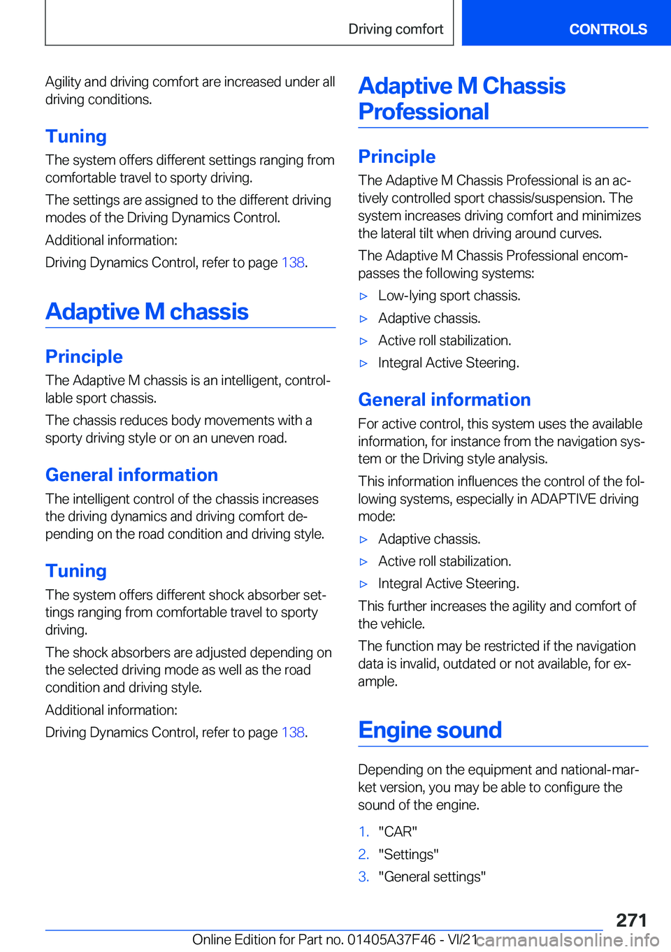 BMW 5 SERIES 2022  Owners Manual �A�g�i�l�i�t�y��a�n�d��d�r�i�v�i�n�g��c�o�m�f�o�r�t��a�r�e��i�n�c�r�e�a�s�e�d��u�n�d�e�r��a�l�l�d�r�i�v�i�n�g��c�o�n�d�i�t�i�o�n�s�.
�T�u�n�i�n�g
�T�h�e��s�y�s�t�e�m��o�f�f�e�r�s��d�i�f�f�e