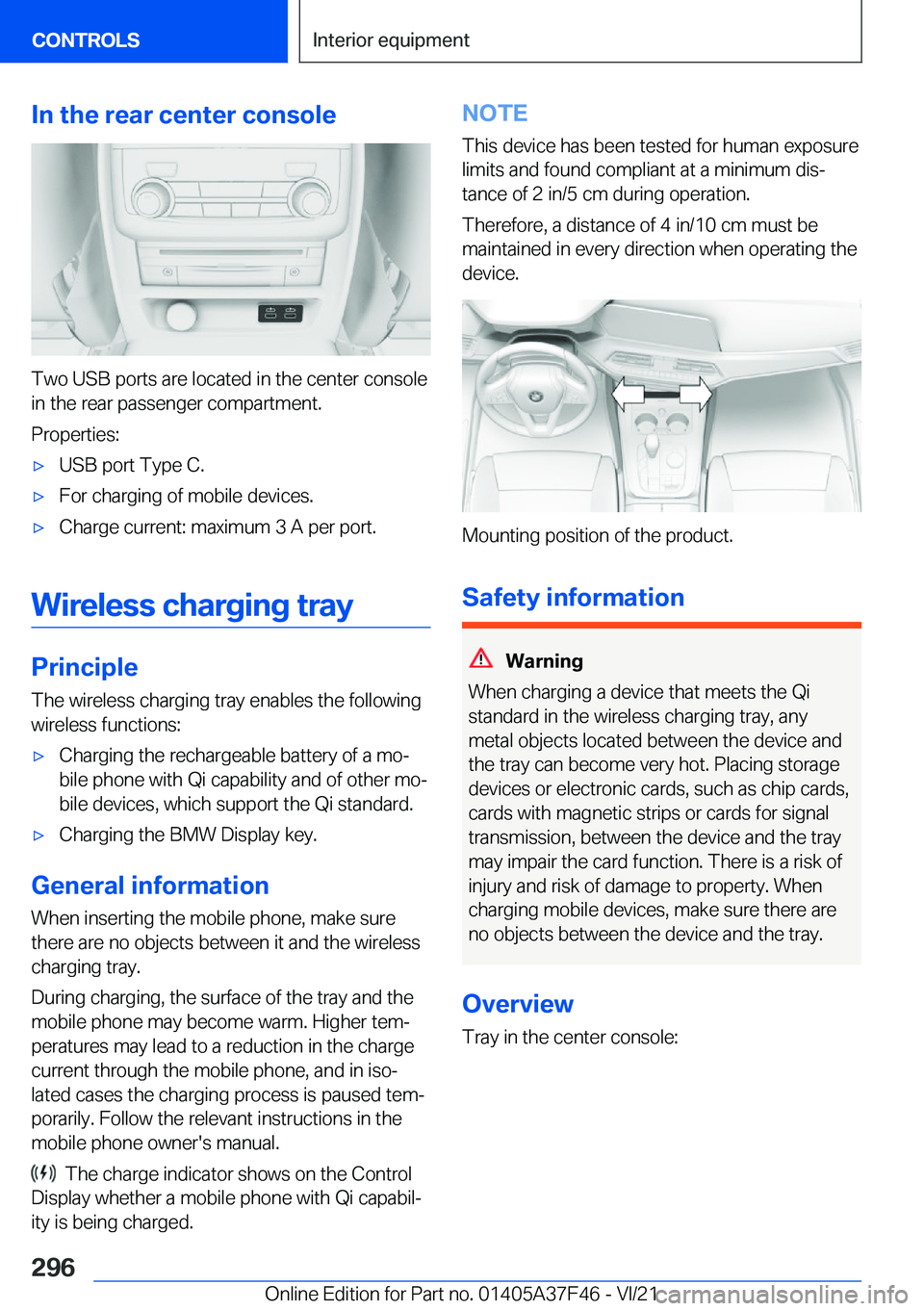 BMW 5 SERIES 2022  Owners Manual �I�n��t�h�e��r�e�a�r��c�e�n�t�e�r��c�o�n�s�o�l�e
�T�w�o��U�S�B��p�o�r�t�s��a�r�e��l�o�c�a�t�e�d��i�n��t�h�e��c�e�n�t�e�r��c�o�n�s�o�l�e�i�n��t�h�e��r�e�a�r��p�a�s�s�e�n�g�e�r��c�o�m�p�