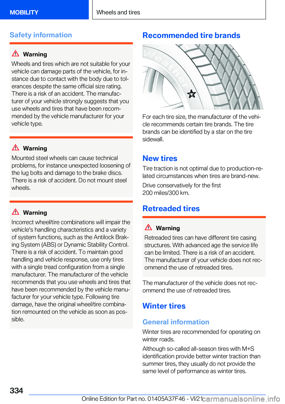 BMW 5 SERIES 2022  Owners Manual �S�a�f�e�t�y��i�n�f�o�r�m�a�t�i�o�n
�W�a�r�n�i�n�g
�W�h�e�e�l�s��a�n�d��t�i�r�e�s��w�h�i�c�h��a�r�e��n�o�t��s�u�i�t�a�b�l�e��f�o�r��y�o�u�r �v�e�h�i�c�l�e��c�a�n��d�a�m�a�g�e��p�a�r�t�s��