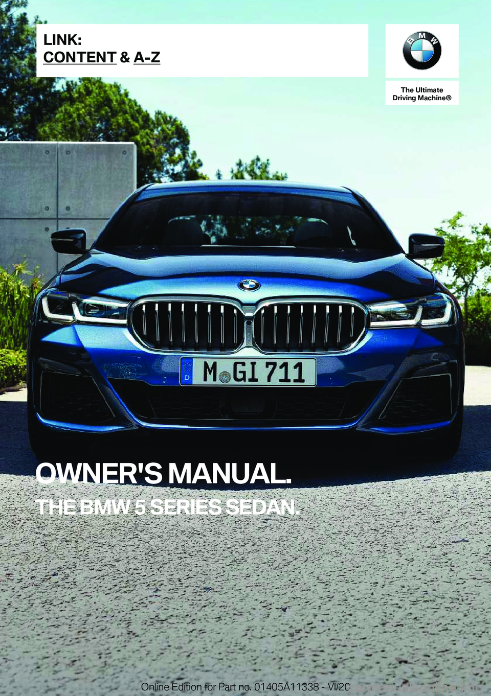 BMW 5 SERIES 2021  Owners Manual �T�h�e��U�l�t�i�m�a�t�e
�D�r�i�v�i�n�g��M�a�c�h�i�n�e�n
�O�W�N�E�R�'�S��M�A�N�U�A�L�.
�T�H�E��B�M�W��5��S�E�R�I�E�S��S�E�D�A�N�.�L�I�N�K�:
�C�O�N�T�E�N�T��&��A�-�Z�O�n�l�i�n�e��E�d�i�t�i