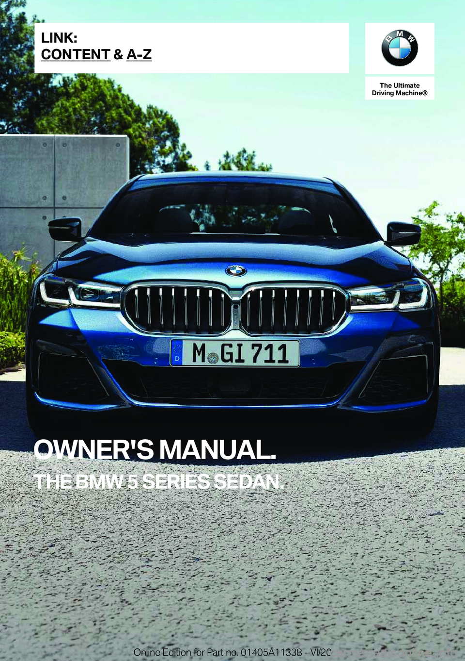 BMW 5 SERIES 2021  Owners Manual �T�h�e��U�l�t�i�m�a�t�e
�D�r�i�v�i�n�g��M�a�c�h�i�n�e�n
�O�W�N�E�R�'�S��M�A�N�U�A�L�.
�T�H�E��B�M�W��5��S�E�R�I�E�S��S�E�D�A�N�.�L�I�N�K�:
�C�O�N�T�E�N�T��&��A�-�Z�O�n�l�i�n�e��E�d�i�t�i