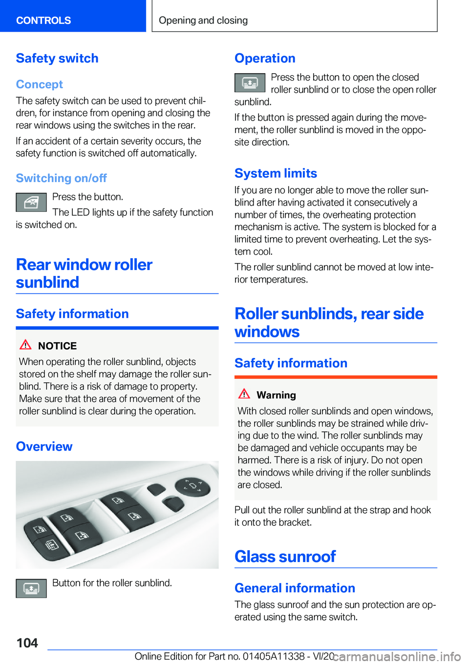 BMW 5 SERIES 2021  Owners Manual �S�a�f�e�t�y��s�w�i�t�c�h
�C�o�n�c�e�p�t
�T�h�e��s�a�f�e�t�y��s�w�i�t�c�h��c�a�n��b�e��u�s�e�d��t�o��p�r�e�v�e�n�t��c�h�i�l#j �d�r�e�n�,��f�o�r��i�n�s�t�a�n�c�e��f�r�o�m��o�p�e�n�i�n�g��