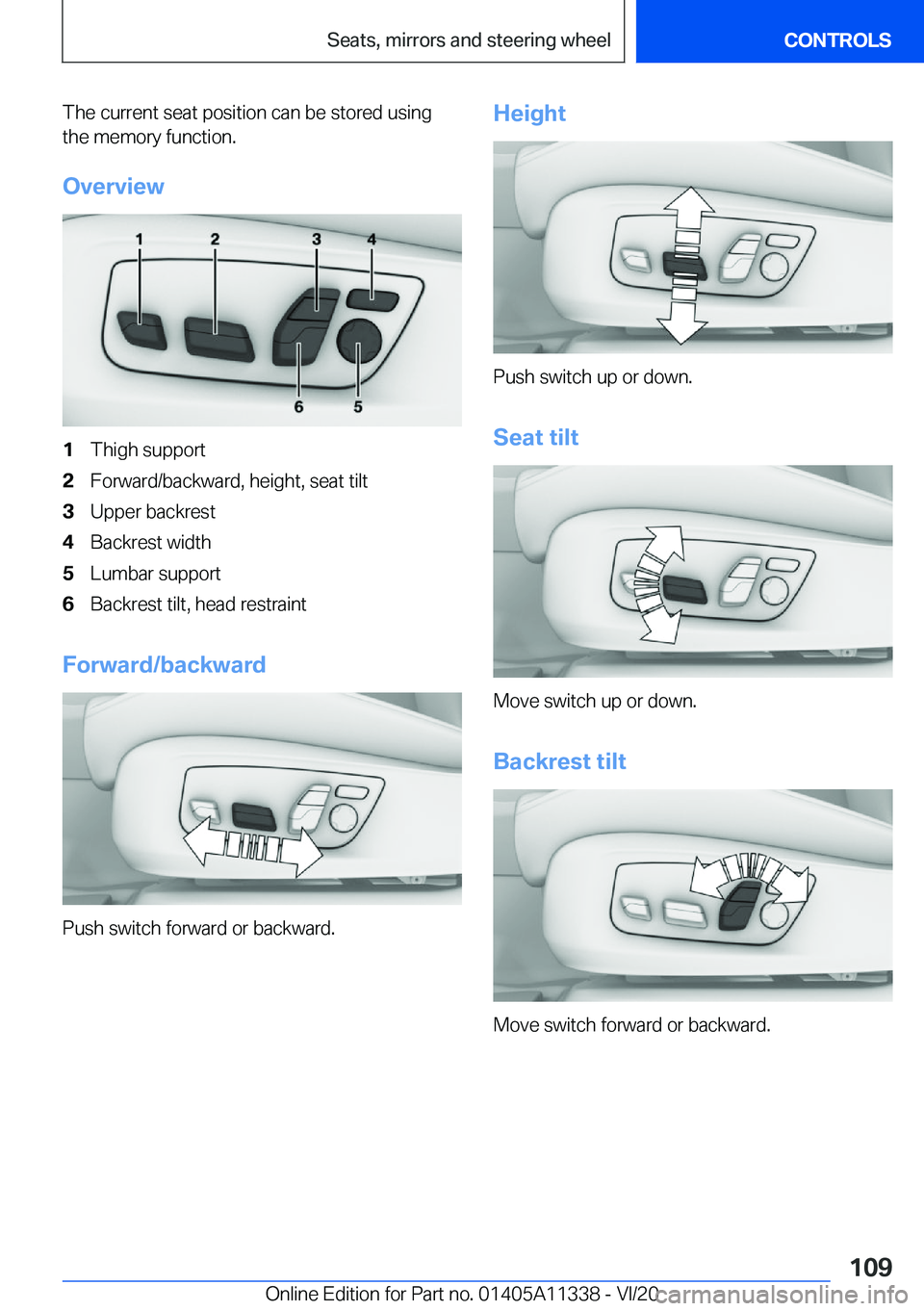 BMW 5 SERIES 2021  Owners Manual �T�h�e��c�u�r�r�e�n�t��s�e�a�t��p�o�s�i�t�i�o�n��c�a�n��b�e��s�t�o�r�e�d��u�s�i�n�g�t�h�e��m�e�m�o�r�y��f�u�n�c�t�i�o�n�.
�O�v�e�r�v�i�e�w�1�T�h�i�g�h��s�u�p�p�o�r�t�2�F�o�r�w�a�r�d�/�b�a�c�