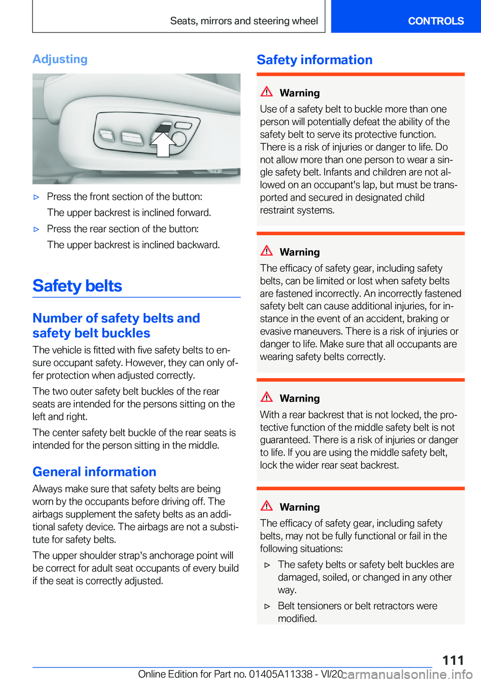 BMW 5 SERIES 2021  Owners Manual �A�d�j�u�s�t�i�n�g'x�P�r�e�s�s��t�h�e��f�r�o�n�t��s�e�c�t�i�o�n��o�f��t�h�e��b�u�t�t�o�n�:
�T�h�e��u�p�p�e�r��b�a�c�k�r�e�s�t��i�s��i�n�c�l�i�n�e�d��f�o�r�w�a�r�d�.'x�P�r�e�s�s��t�
