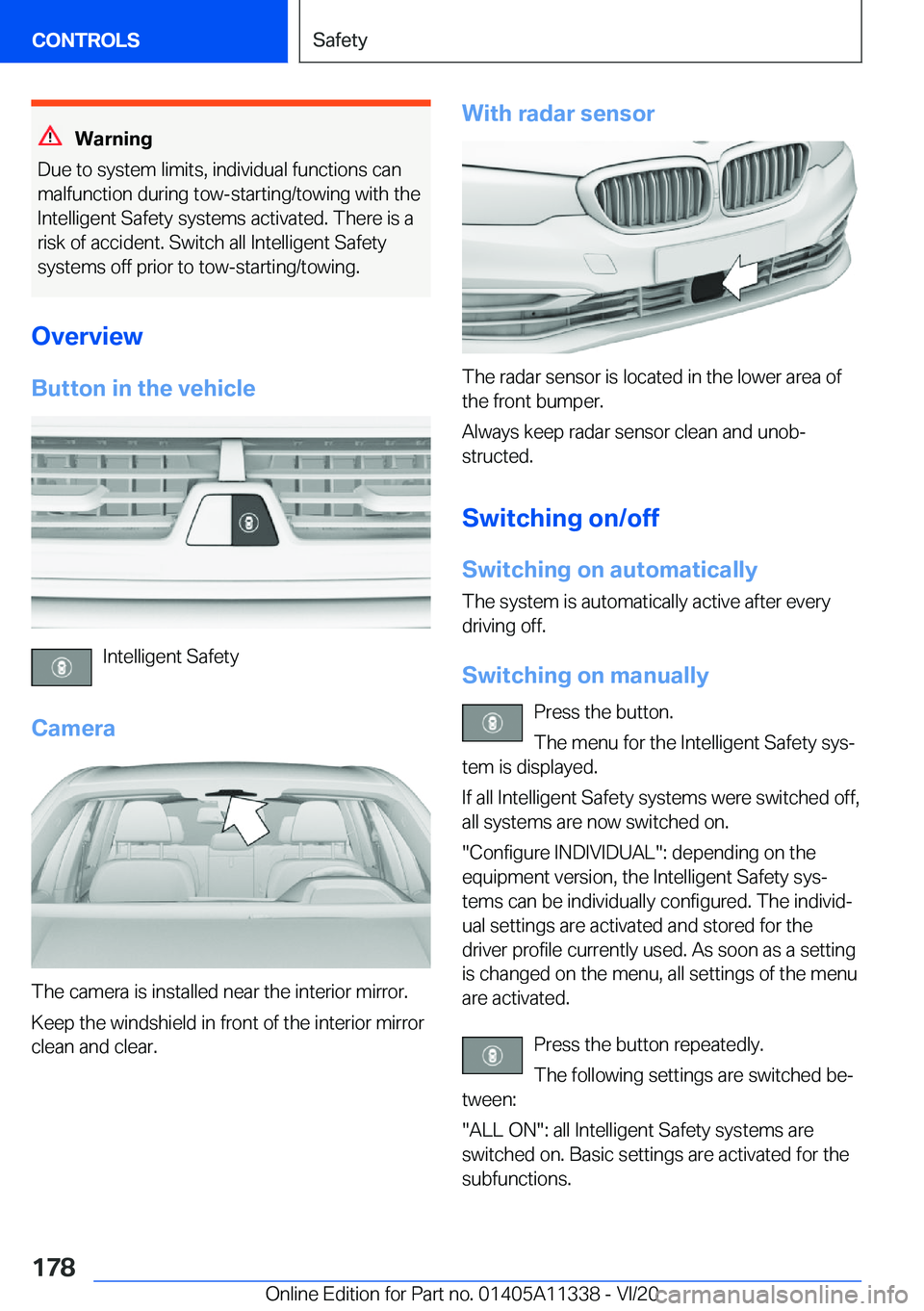 BMW 5 SERIES 2021  Owners Manual �W�a�r�n�i�n�g
�D�u�e��t�o��s�y�s�t�e�m��l�i�m�i�t�s�,��i�n�d�i�v�i�d�u�a�l��f�u�n�c�t�i�o�n�s��c�a�n
�m�a�l�f�u�n�c�t�i�o�n��d�u�r�i�n�g��t�o�w�-�s�t�a�r�t�i�n�g�/�t�o�w�i�n�g��w�i�t�h��t�h