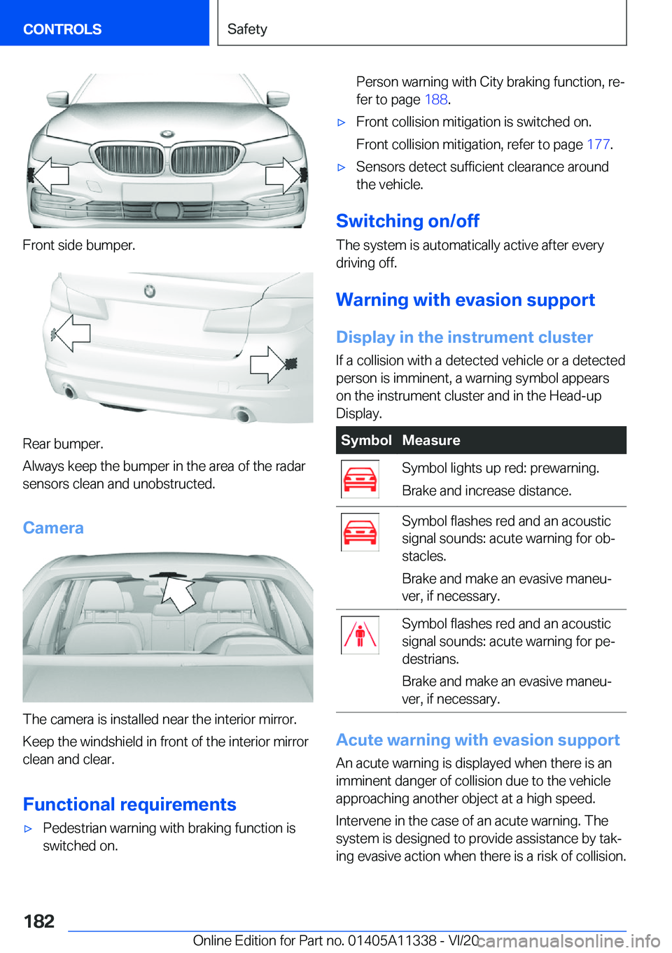 BMW 5 SERIES 2021  Owners Manual �F�r�o�n�t��s�i�d�e��b�u�m�p�e�r�.
�R�e�a�r��b�u�m�p�e�r�.
�A�l�w�a�y�s��k�e�e�p��t�h�e��b�u�m�p�e�r��i�n��t�h�e��a�r�e�a��o�f��t�h�e��r�a�d�a�r
�s�e�n�s�o�r�s��c�l�e�a�n��a�n�d��u�n�o�