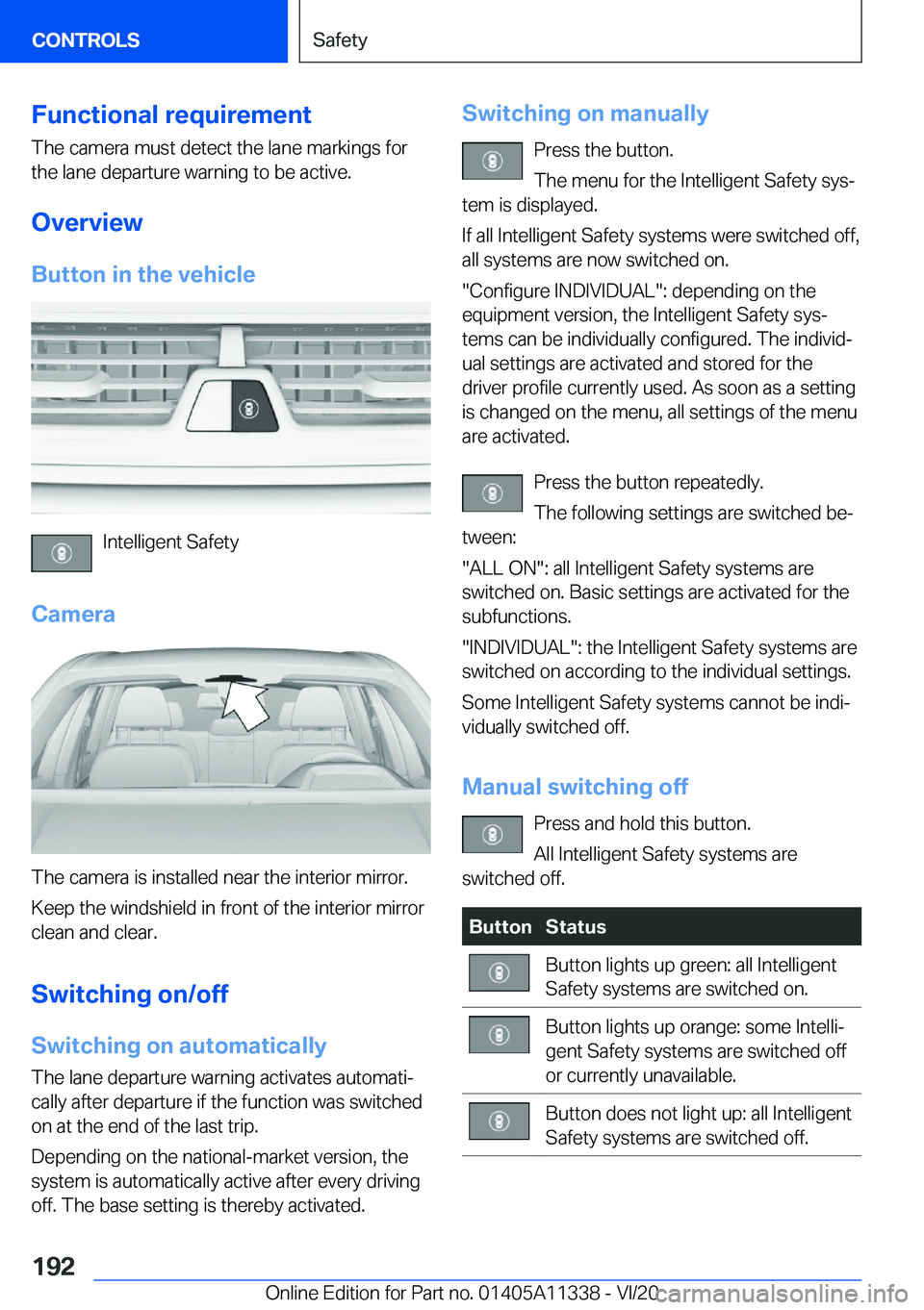 BMW 5 SERIES 2021  Owners Manual �F�u�n�c�t�i�o�n�a�l��r�e�q�u�i�r�e�m�e�n�t
�T�h�e��c�a�m�e�r�a��m�u�s�t��d�e�t�e�c�t��t�h�e��l�a�n�e��m�a�r�k�i�n�g�s��f�o�r �t�h�e��l�a�n�e��d�e�p�a�r�t�u�r�e��w�a�r�n�i�n�g��t�o��b�e�