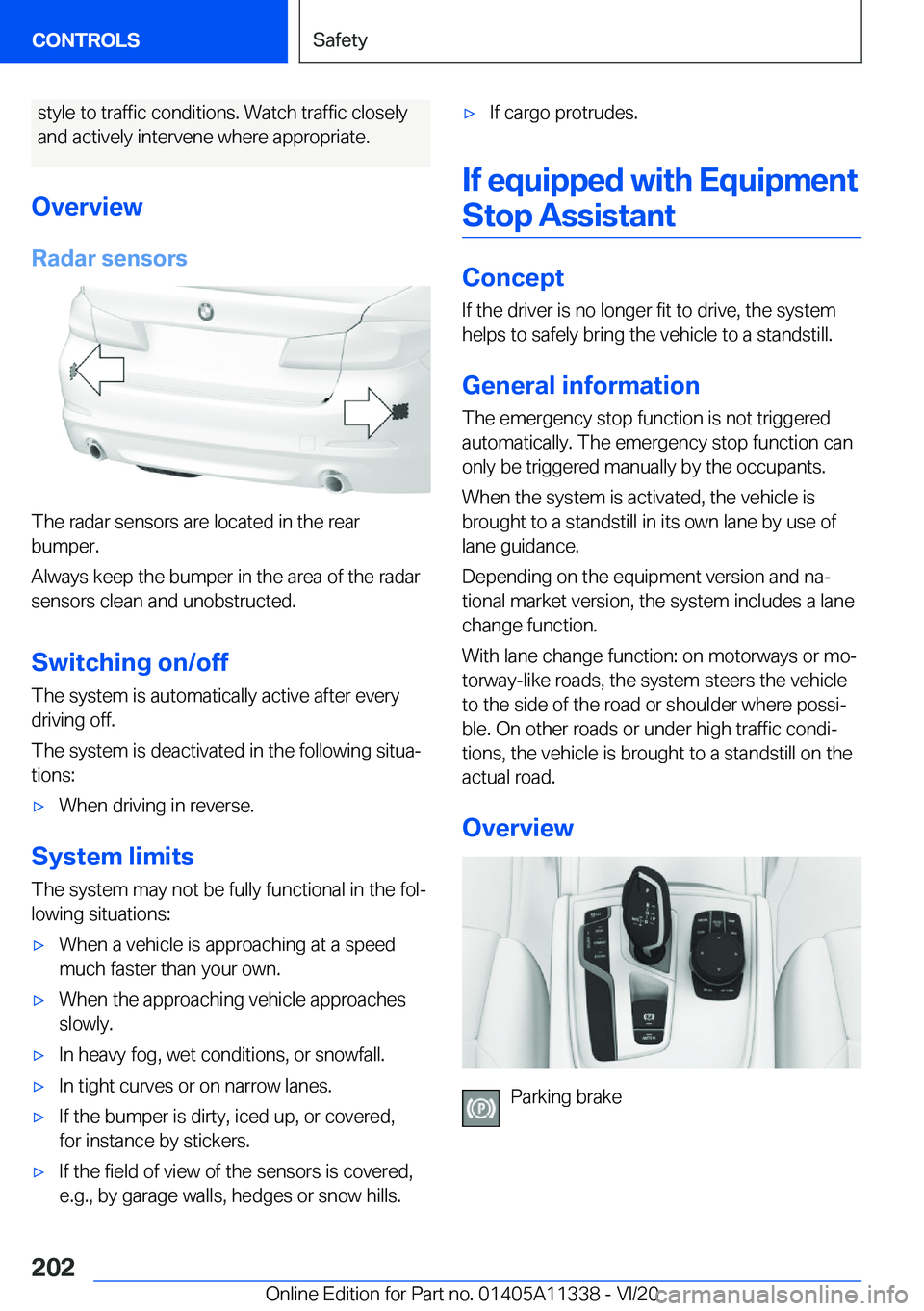 BMW 5 SERIES 2021  Owners Manual �s�t�y�l�e��t�o��t�r�a�f�f�i�c��c�o�n�d�i�t�i�o�n�s�.��W�a�t�c�h��t�r�a�f�f�i�c��c�l�o�s�e�l�y
�a�n�d��a�c�t�i�v�e�l�y��i�n�t�e�r�v�e�n�e��w�h�e�r�e��a�p�p�r�o�p�r�i�a�t�e�.
�O�v�e�r�v�i�e�w