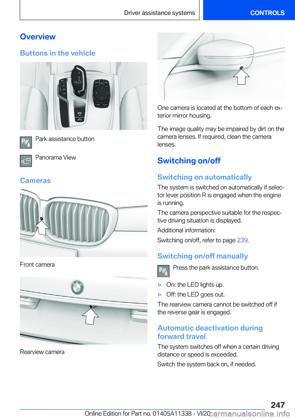 BMW 5 SERIES 2021  Owners Manual �O�v�e�r�v�i�e�w�B�u�t�t�o�n�s��i�n��t�h�e��v�e�h�i�c�l�e
�P�a�r�k��a�s�s�i�s�t�a�n�c�e��b�u�t�t�o�n
�P�a�n�o�r�a�m�a��V�i�e�w
�C�a�m�e�r�a�s
�F�r�o�n�t��c�a�m�e�r�a
�R�e�a�r�v�i�e�w��c�a�m�e�