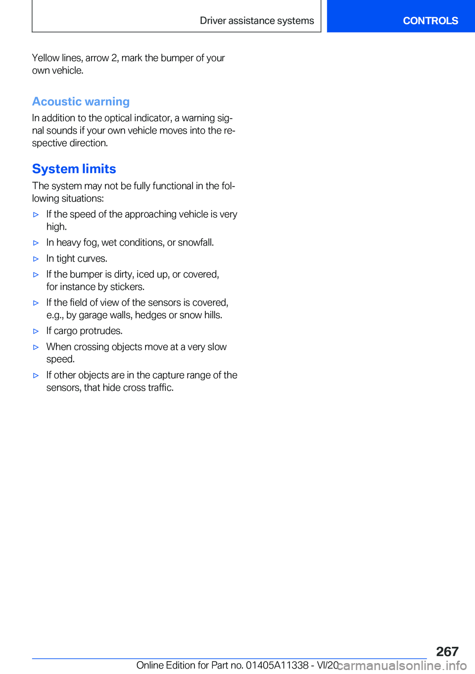 BMW 5 SERIES 2021  Owners Manual �Y�e�l�l�o�w��l�i�n�e�s�,��a�r�r�o�w��2�,��m�a�r�k��t�h�e��b�u�m�p�e�r��o�f��y�o�u�r�o�w�n��v�e�h�i�c�l�e�.
�A�c�o�u�s�t�i�c��w�a�r�n�i�n�g�I�n��a�d�d�i�t�i�o�n��t�o��t�h�e��o�p�t�i�c�a�