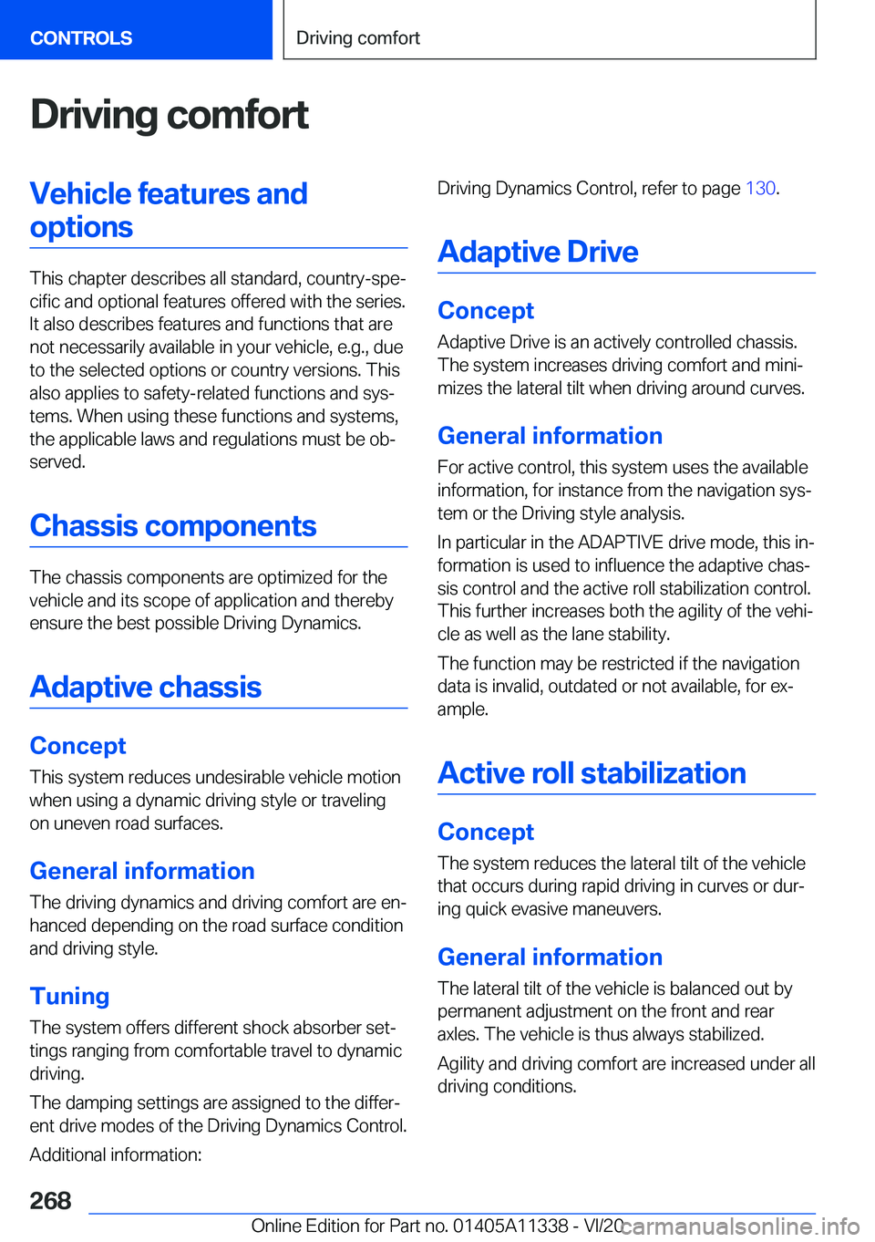 BMW 5 SERIES 2021  Owners Manual �D�r�i�v�i�n�g��c�o�m�f�o�r�t�V�e�h�i�c�l�e��f�e�a�t�u�r�e�s��a�n�d�o�p�t�i�o�n�s
�T�h�i�s��c�h�a�p�t�e�r��d�e�s�c�r�i�b�e�s��a�l�l��s�t�a�n�d�a�r�d�,��c�o�u�n�t�r�y�-�s�p�e#j�c�i�f�i�c��a�n�