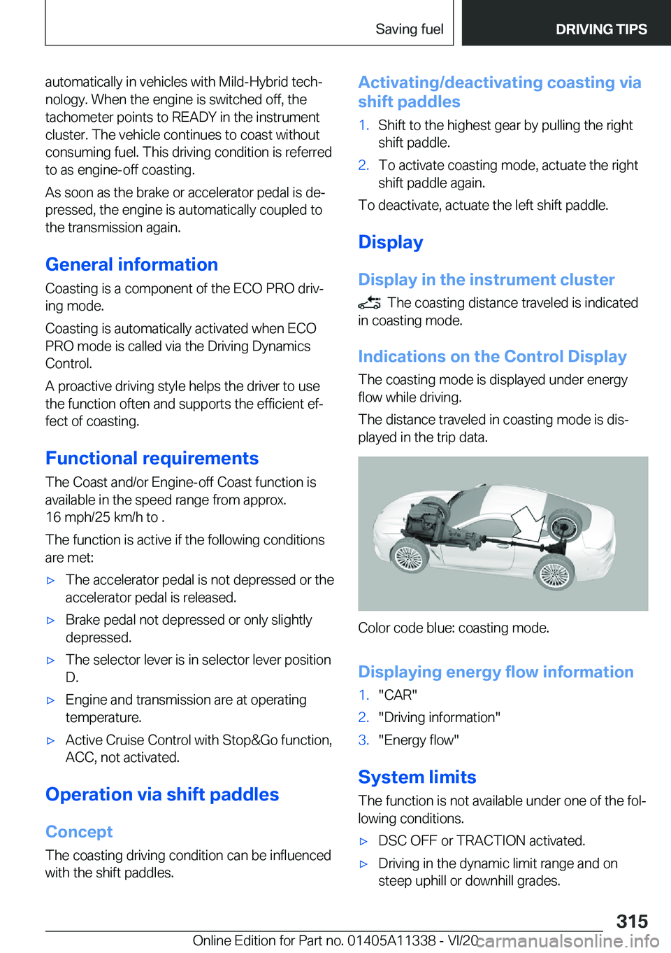 BMW 5 SERIES 2021  Owners Manual �a�u�t�o�m�a�t�i�c�a�l�l�y��i�n��v�e�h�i�c�l�e�s��w�i�t�h��M�i�l�d�-�H�y�b�r�i�d��t�e�c�h#j�n�o�l�o�g�y�.��W�h�e�n��t�h�e��e�n�g�i�n�e��i�s��s�w�i�t�c�h�e�d��o�f�f�,��t�h�e�t�a�c�h�o�m�e�t