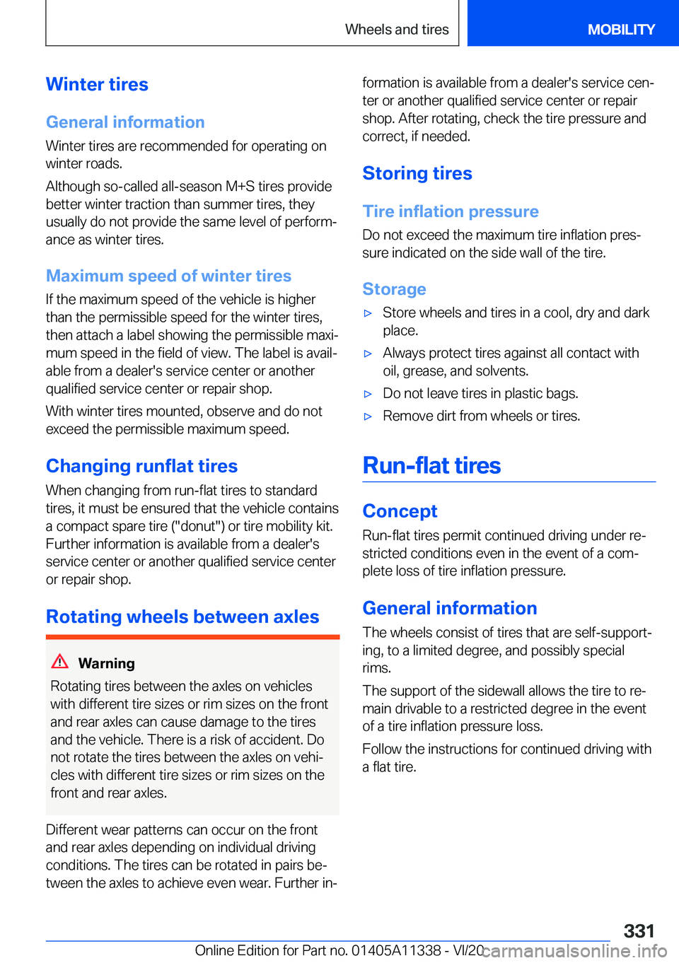 BMW 5 SERIES 2021  Owners Manual �W�i�n�t�e�r��t�i�r�e�s�G�e�n�e�r�a�l��i�n�f�o�r�m�a�t�i�o�n
�W�i�n�t�e�r��t�i�r�e�s��a�r�e��r�e�c�o�m�m�e�n�d�e�d��f�o�r��o�p�e�r�a�t�i�n�g��o�n
�w�i�n�t�e�r��r�o�a�d�s�.
�A�l�t�h�o�u�g�h��
