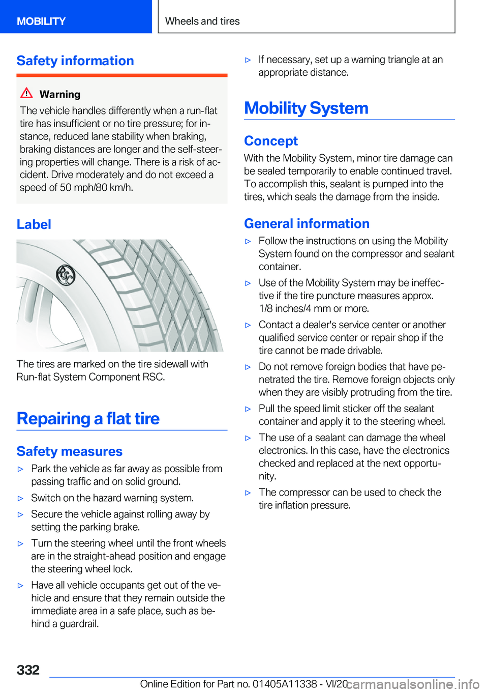 BMW 5 SERIES 2021  Owners Manual �S�a�f�e�t�y��i�n�f�o�r�m�a�t�i�o�n
�W�a�r�n�i�n�g
�T�h�e��v�e�h�i�c�l�e��h�a�n�d�l�e�s��d�i�f�f�e�r�e�n�t�l�y��w�h�e�n��a��r�u�n�-�f�l�a�t
�t�i�r�e��h�a�s��i�n�s�u�f�f�i�c�i�e�n�t��o�r��n�