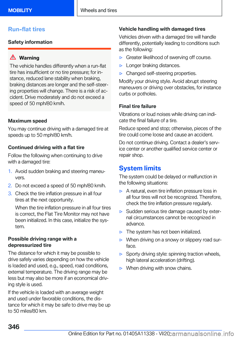 BMW 5 SERIES 2021  Owners Manual �R�u�n�-�f�l�a�t��t�i�r�e�s
�S�a�f�e�t�y��i�n�f�o�r�m�a�t�i�o�n
�W�a�r�n�i�n�g
�T�h�e��v�e�h�i�c�l�e��h�a�n�d�l�e�s��d�i�f�f�e�r�e�n�t�l�y��w�h�e�n��a��r�u�n�-�f�l�a�t �t�i�r�e��h�a�s��i�n�s